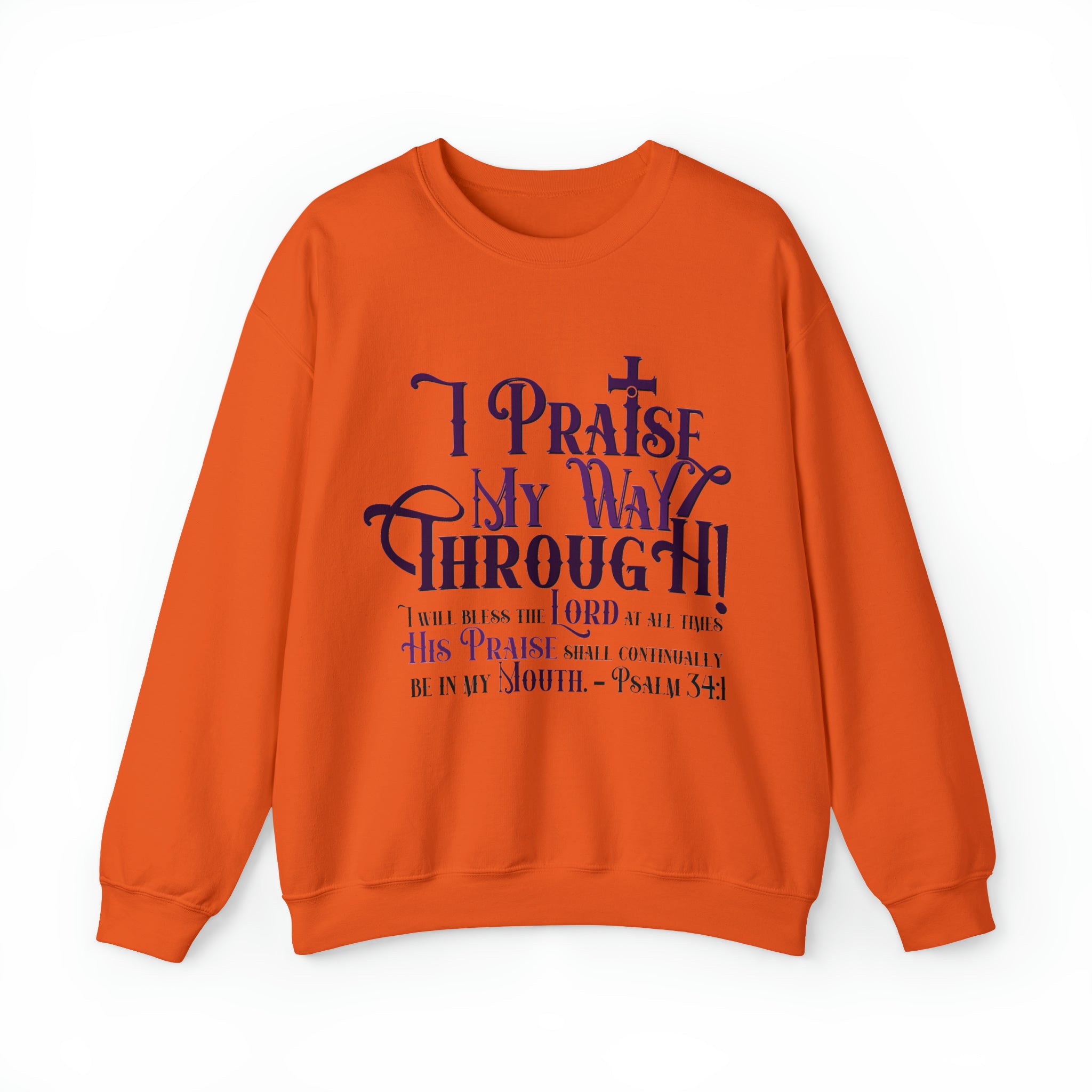 I Praise My Way Through - Unisex Heavy Blend™ Crewneck Sweatshirt