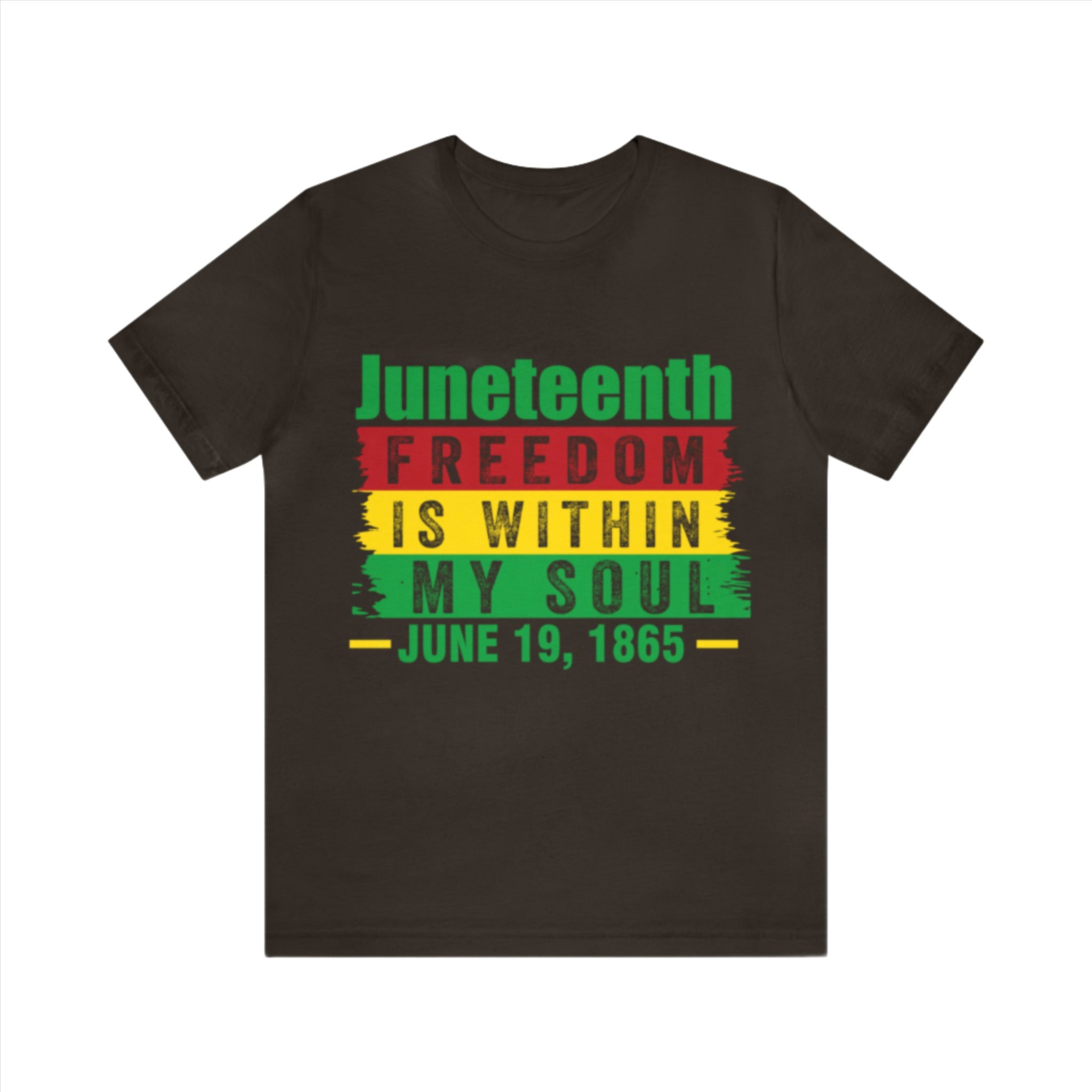 Juneteenth Freedom Is Within My Soul - (Printed Front) - Unisex Jersey Short Sleeve Tee