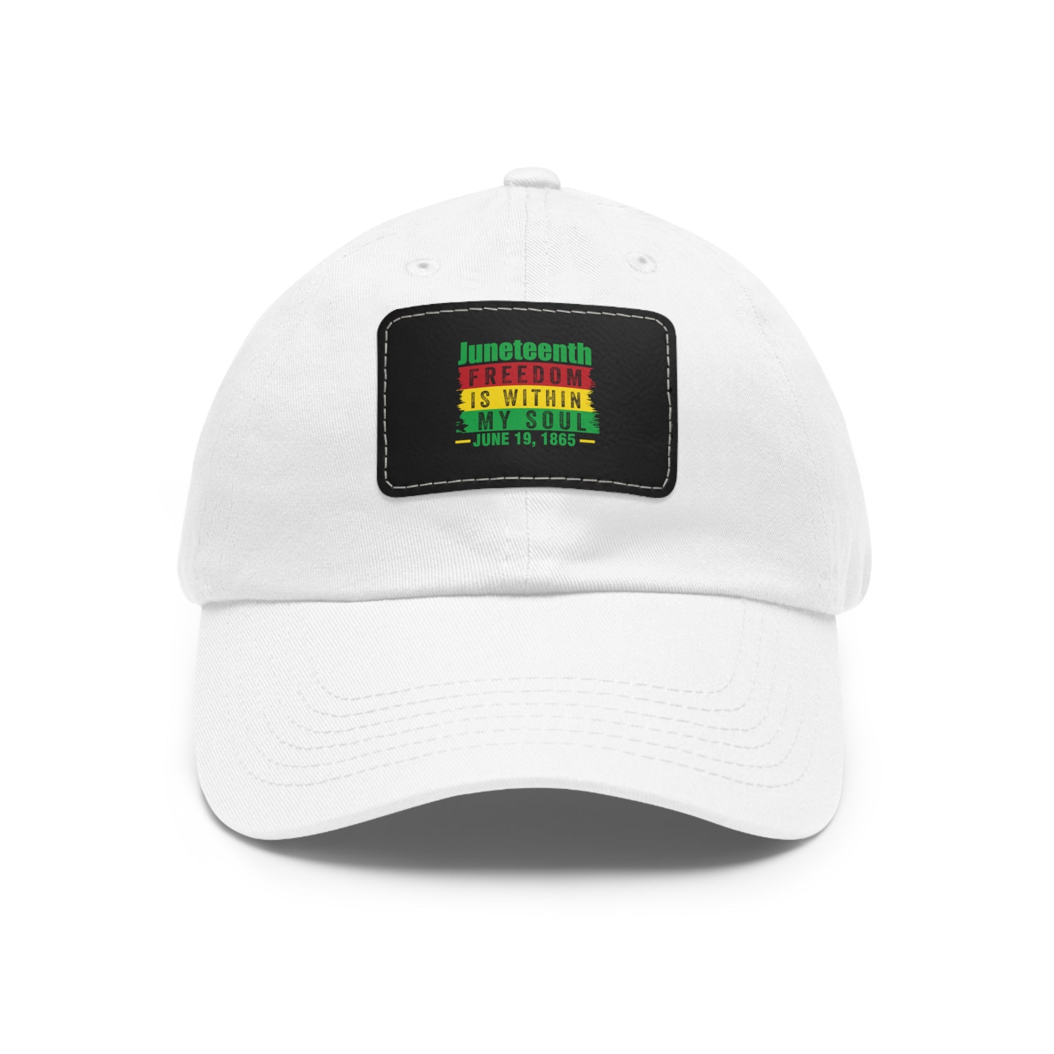 Cap with Leather Patch - (Juneteenth - Freedom Is Within My Soul), One Size (FREE shipping within the U.S.)