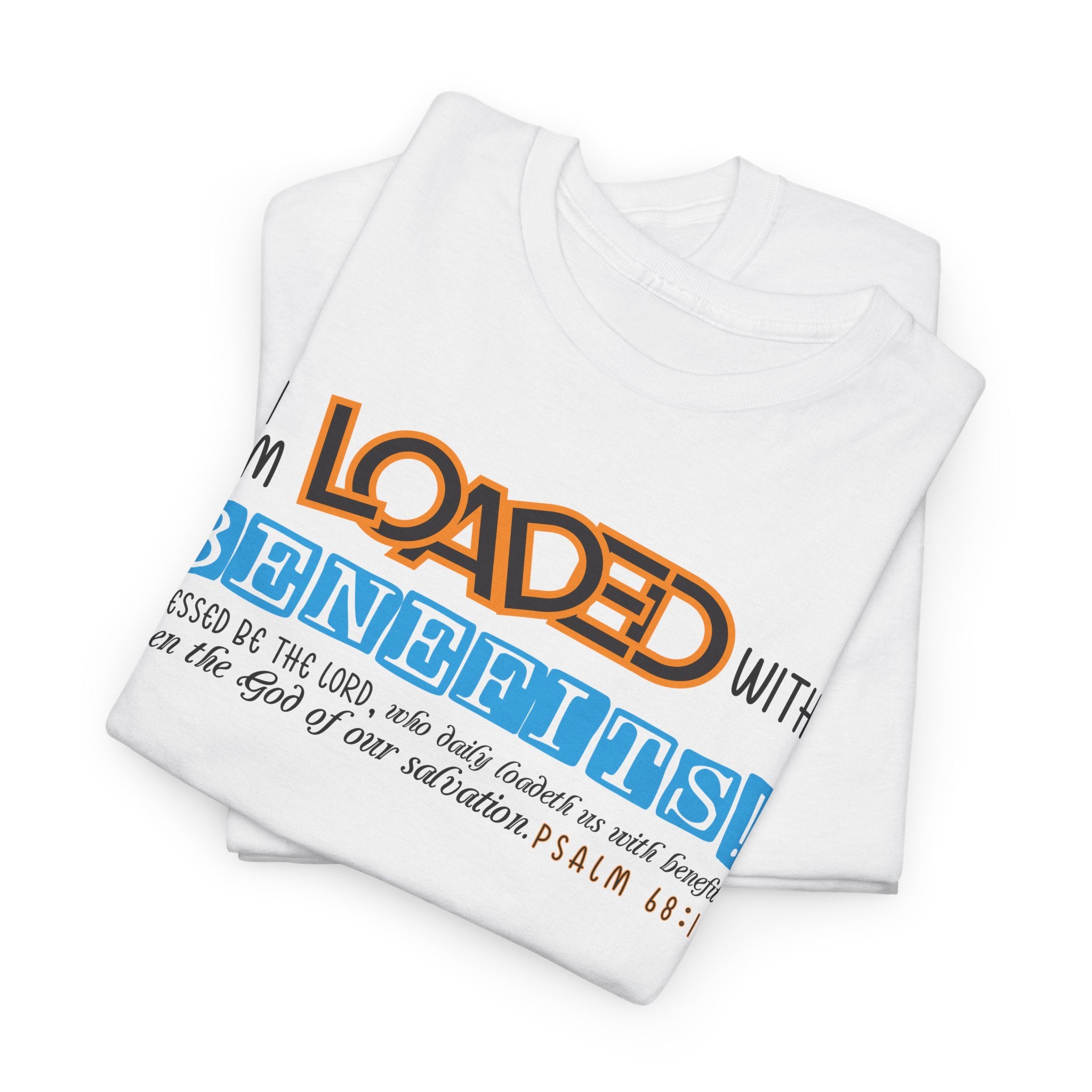 I Am Loaded With Benefits - Unisex Heavy Cotton Tee (FREE SHIPPING WITHIN THE U.S.)