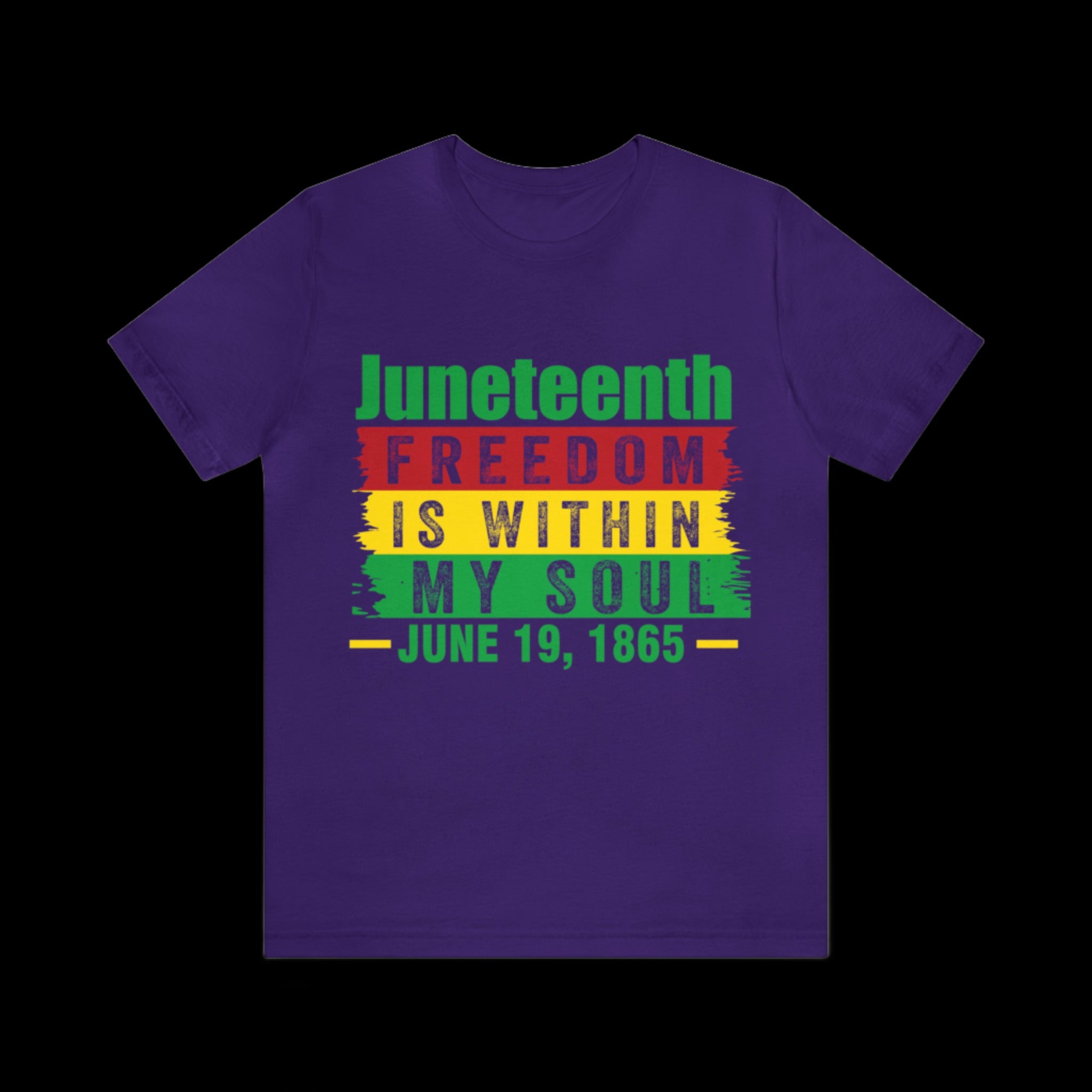 Juneteenth Freedom Is Within My Soul - (Printed Front) - Unisex Jersey Short Sleeve Tee