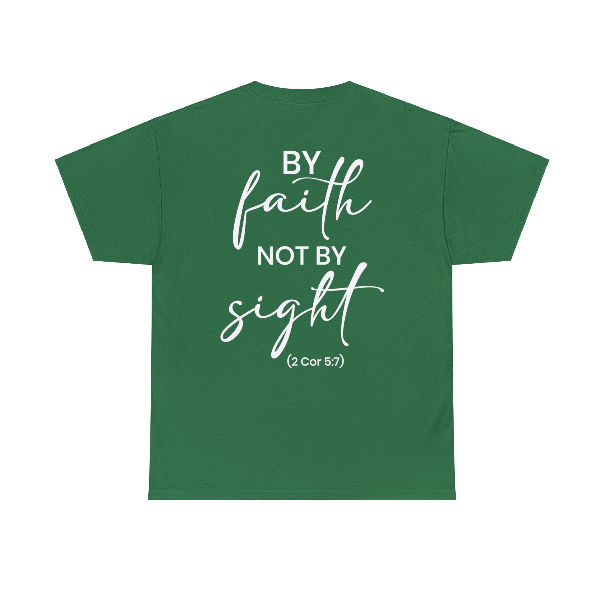 By Faith Not By Sight (Printed Front & Back) - Unisex Heavy Cotton Tee