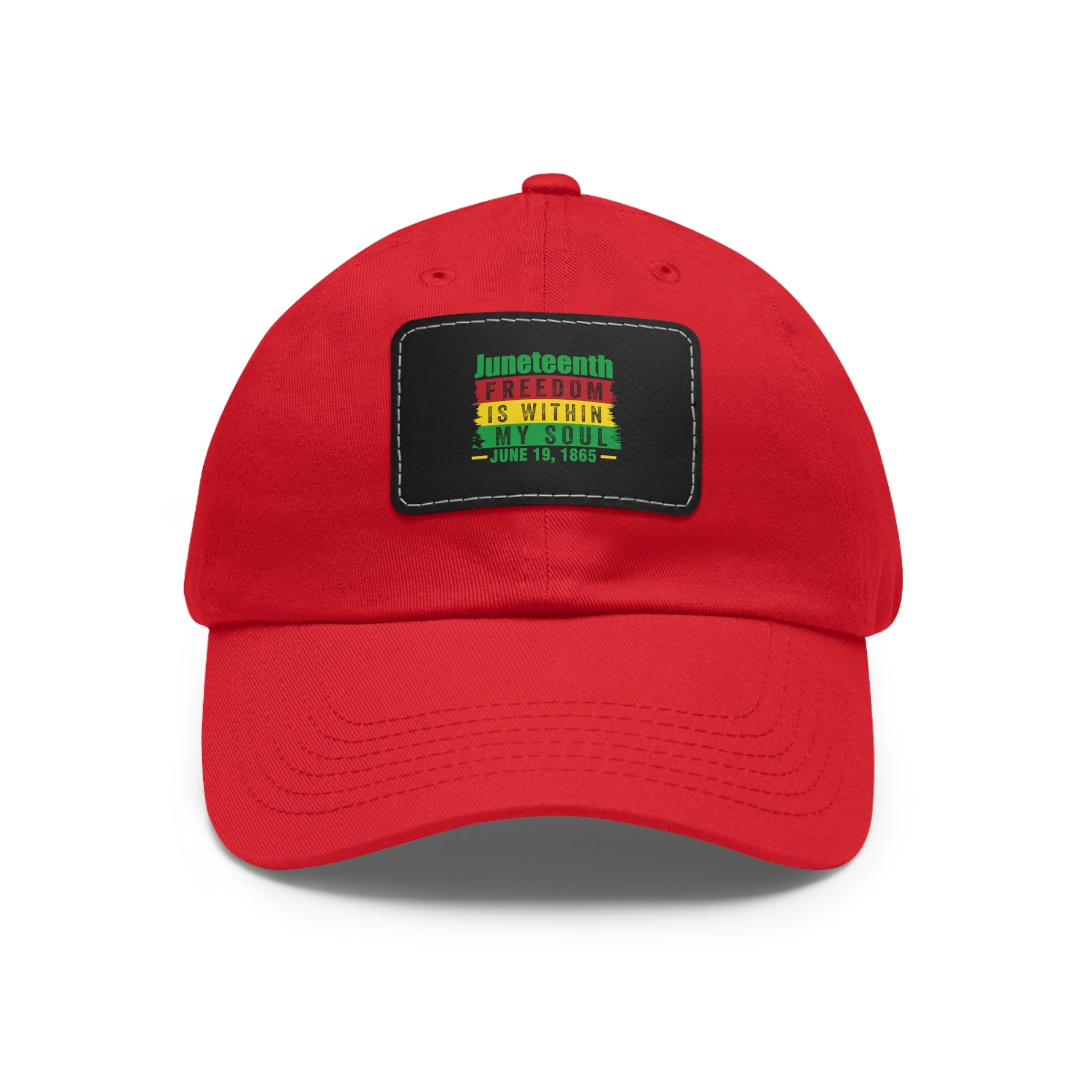 Cap with Leather Patch - (Juneteenth - Freedom Is Within My Soul), One Size (FREE shipping within the U.S.)