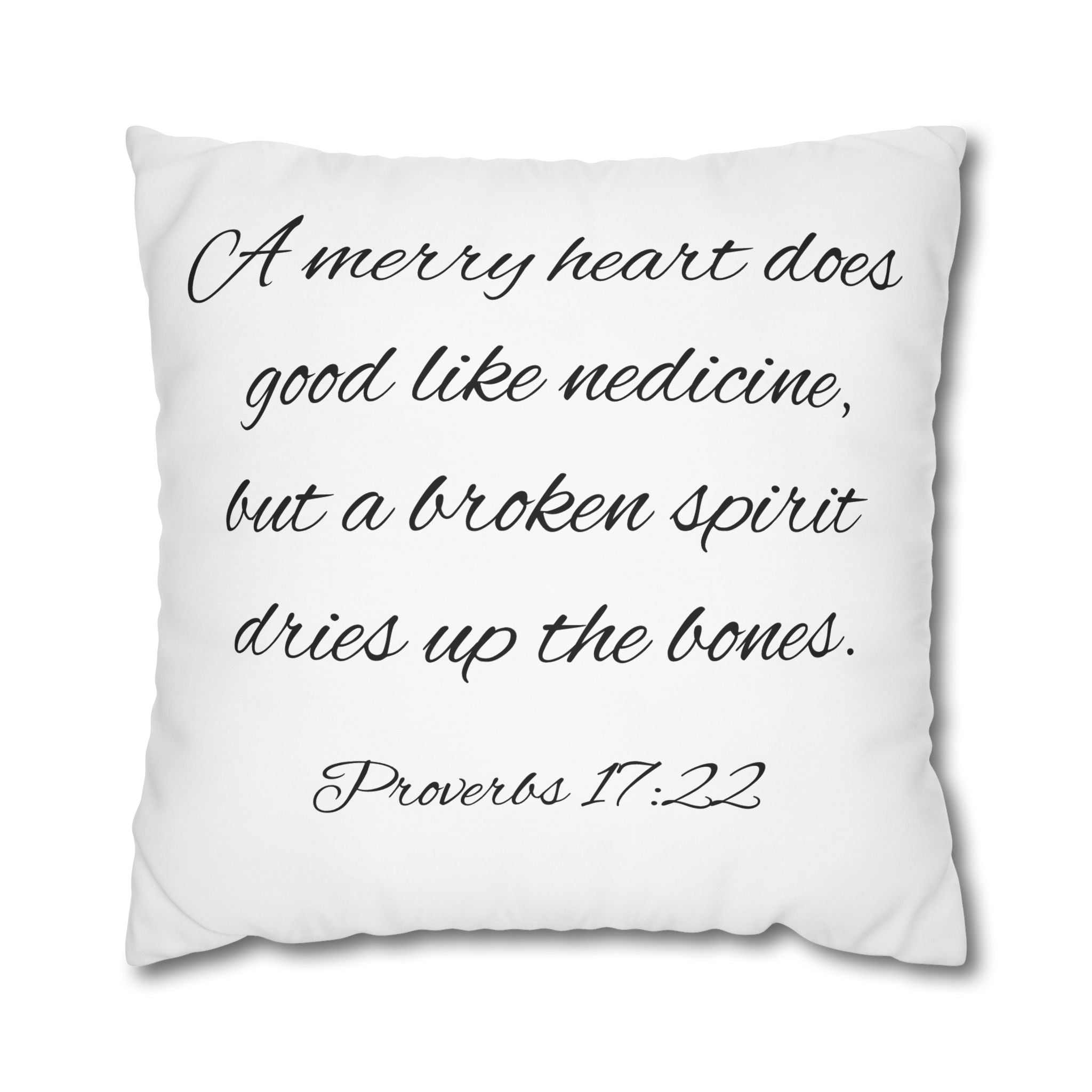 Scripture Pillowcase -Proverbs 17:22 - White (FREE SHIPPING WITHIN THE U.S.)