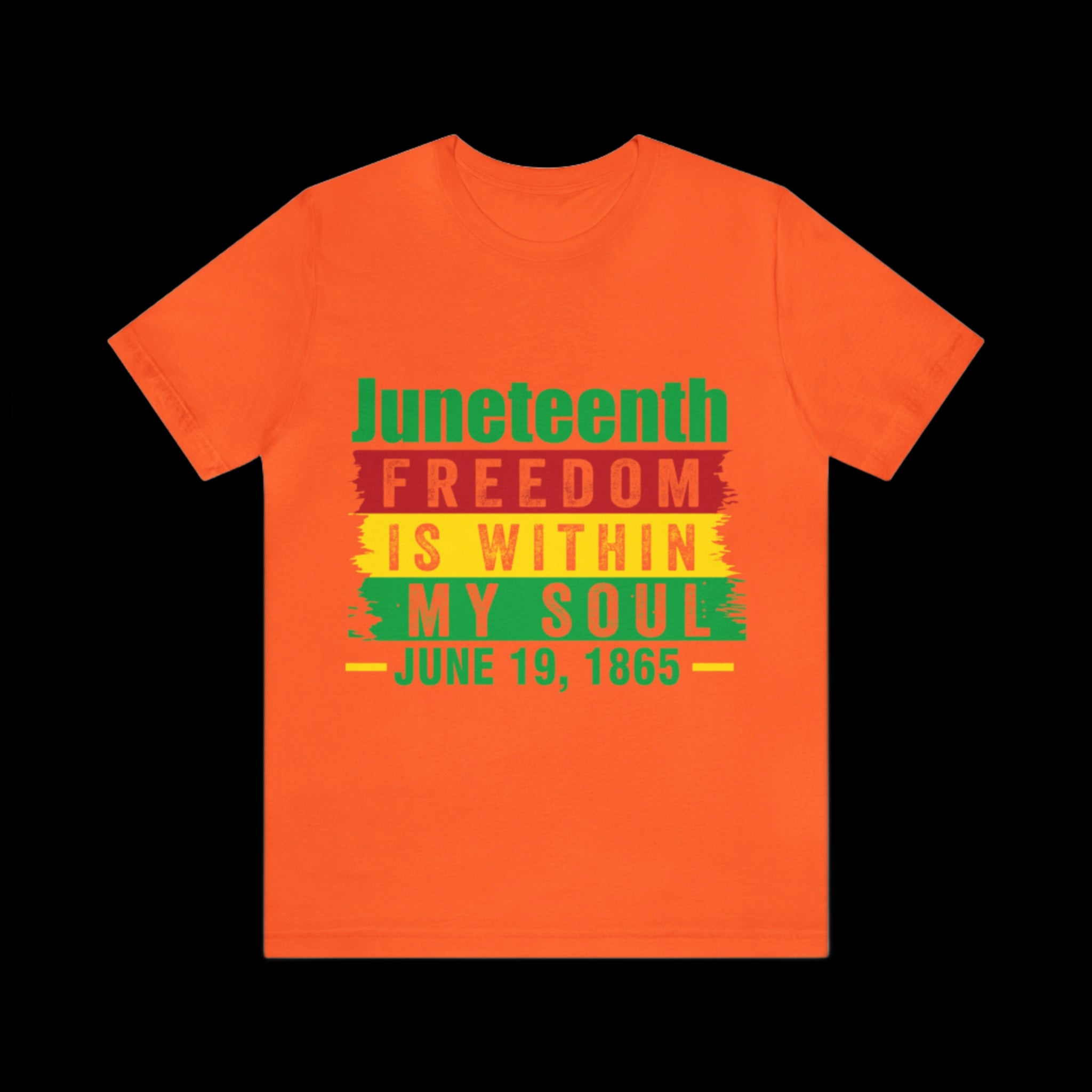 Juneteenth - Freedom is Within My Soul - Unisex Jersey Short Sleeve Tee (Printed Front)