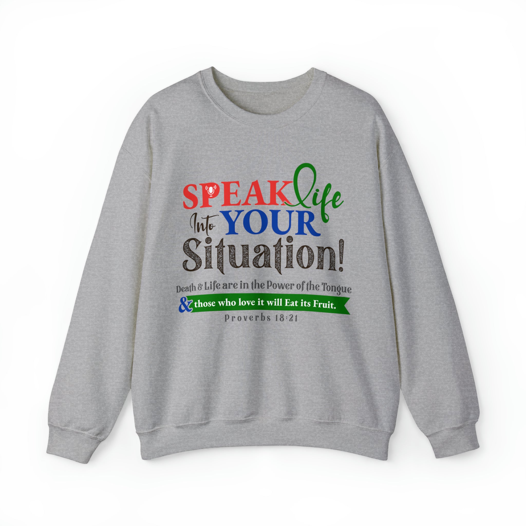 Speak Life Into Your Situation - Unisex Heavy Blend™ Crewneck Sweatshirt