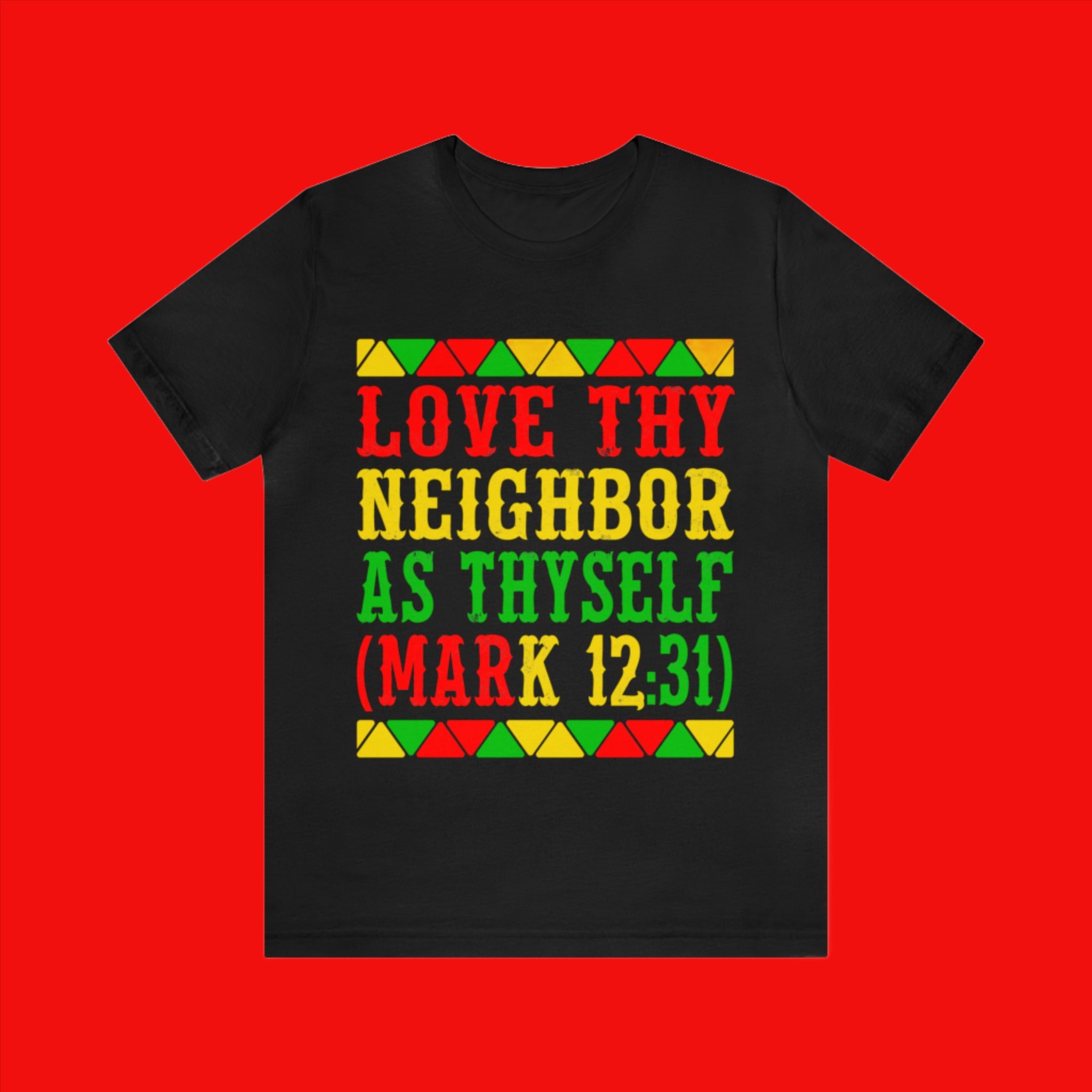 Juneteenth - Love Thy Neighbor - Unisex Jersey Short Sleeve Tee (Printed Front)