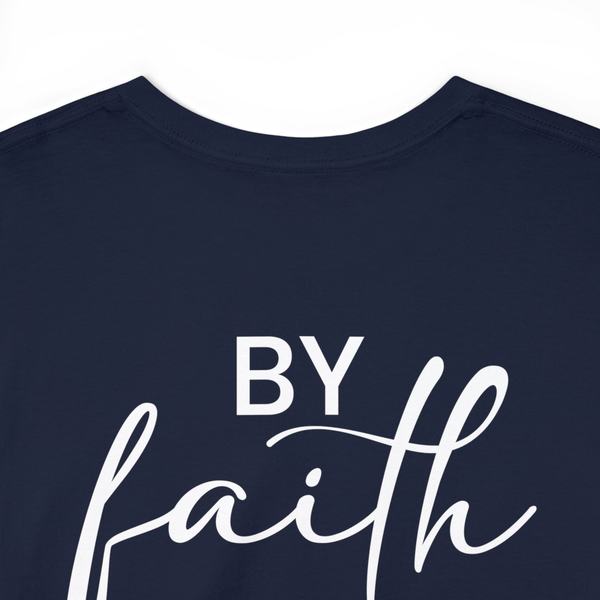 By Faith Not By Sight (Printed Back) - Unisex Heavy Cotton Tee