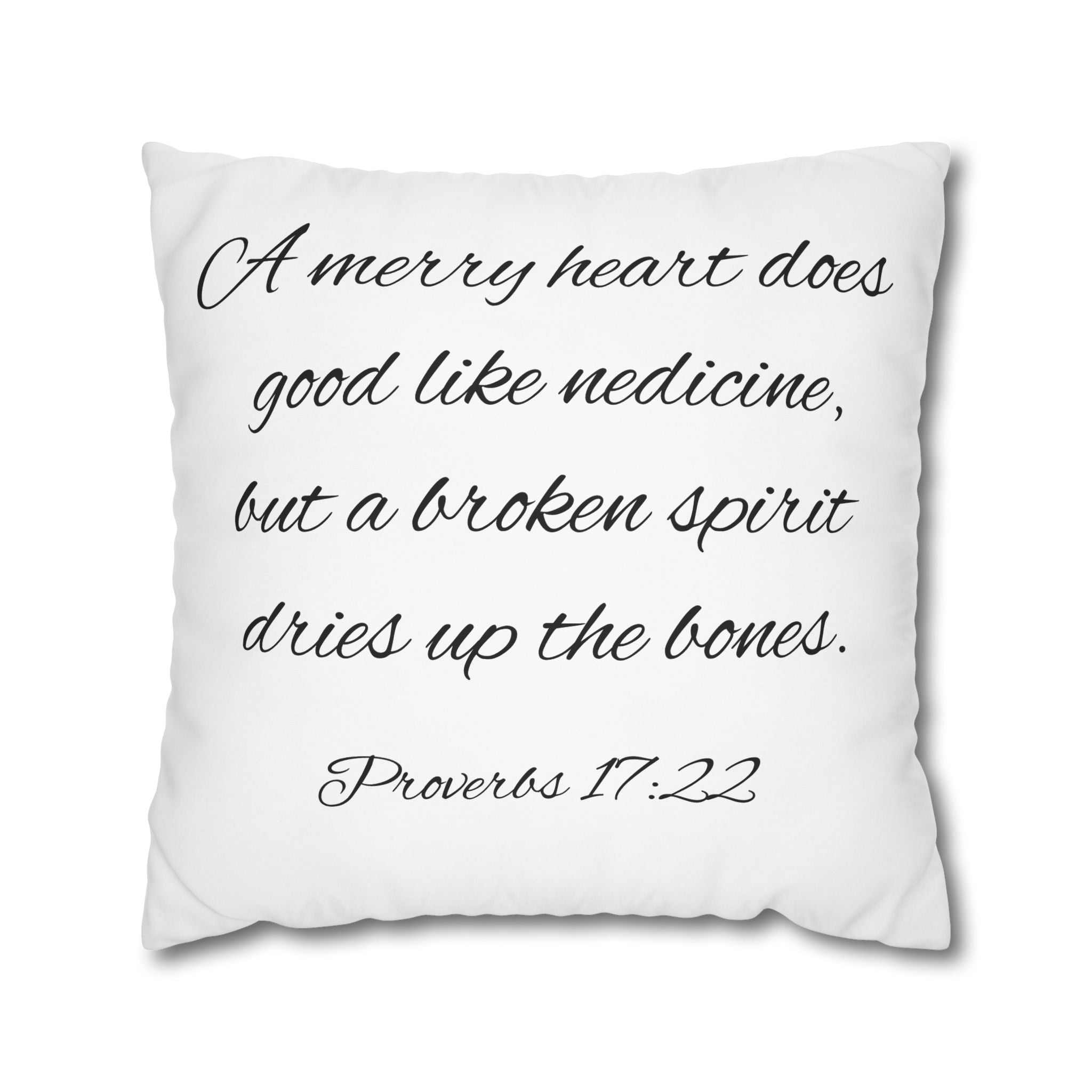 Scripture Pillowcase -Proverbs 17:22 - White (FREE SHIPPING WITHIN THE U.S.)