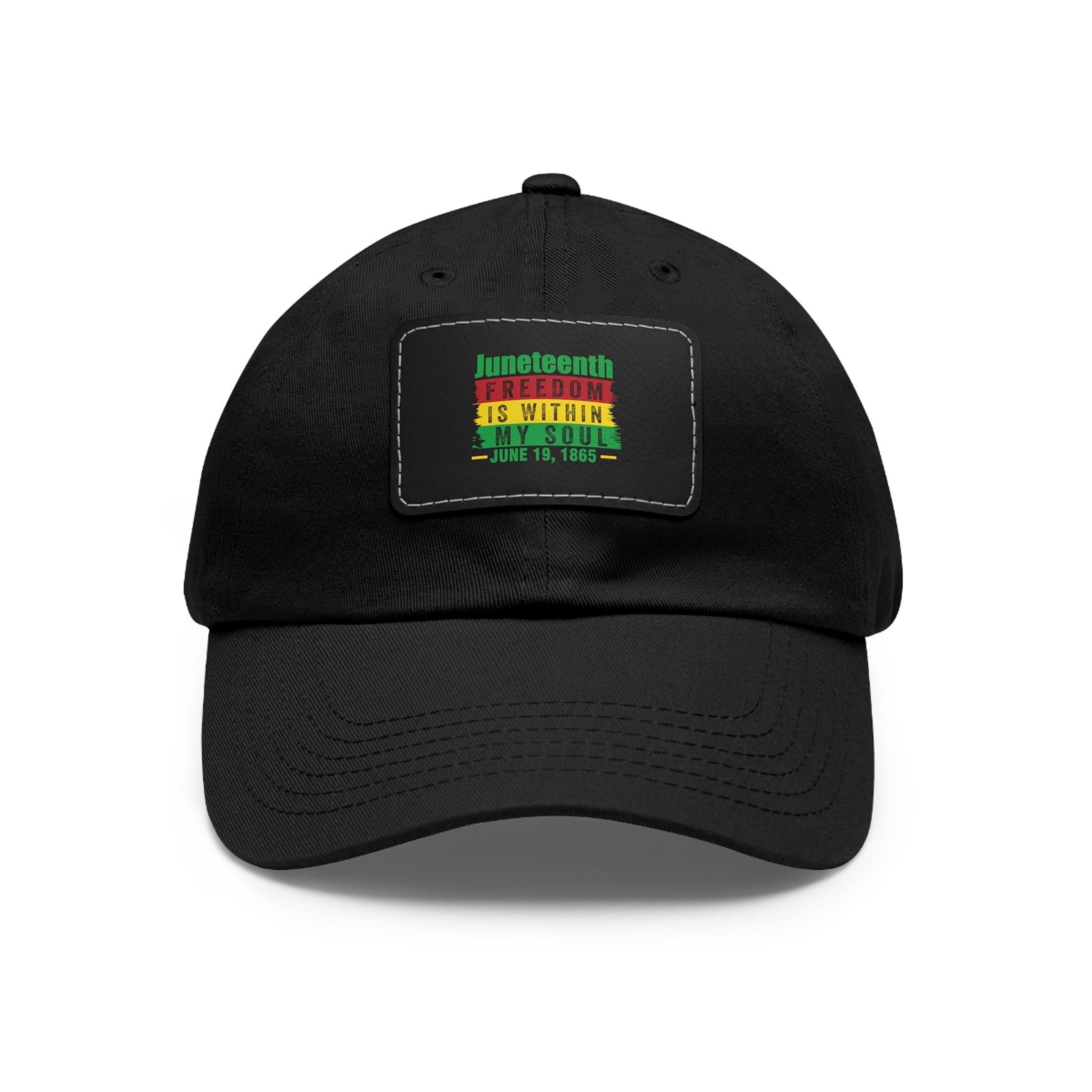 Cap with Leather Patch - (Juneteenth - Freedom Is Within My Soul), One Size (FREE shipping within the U.S.)