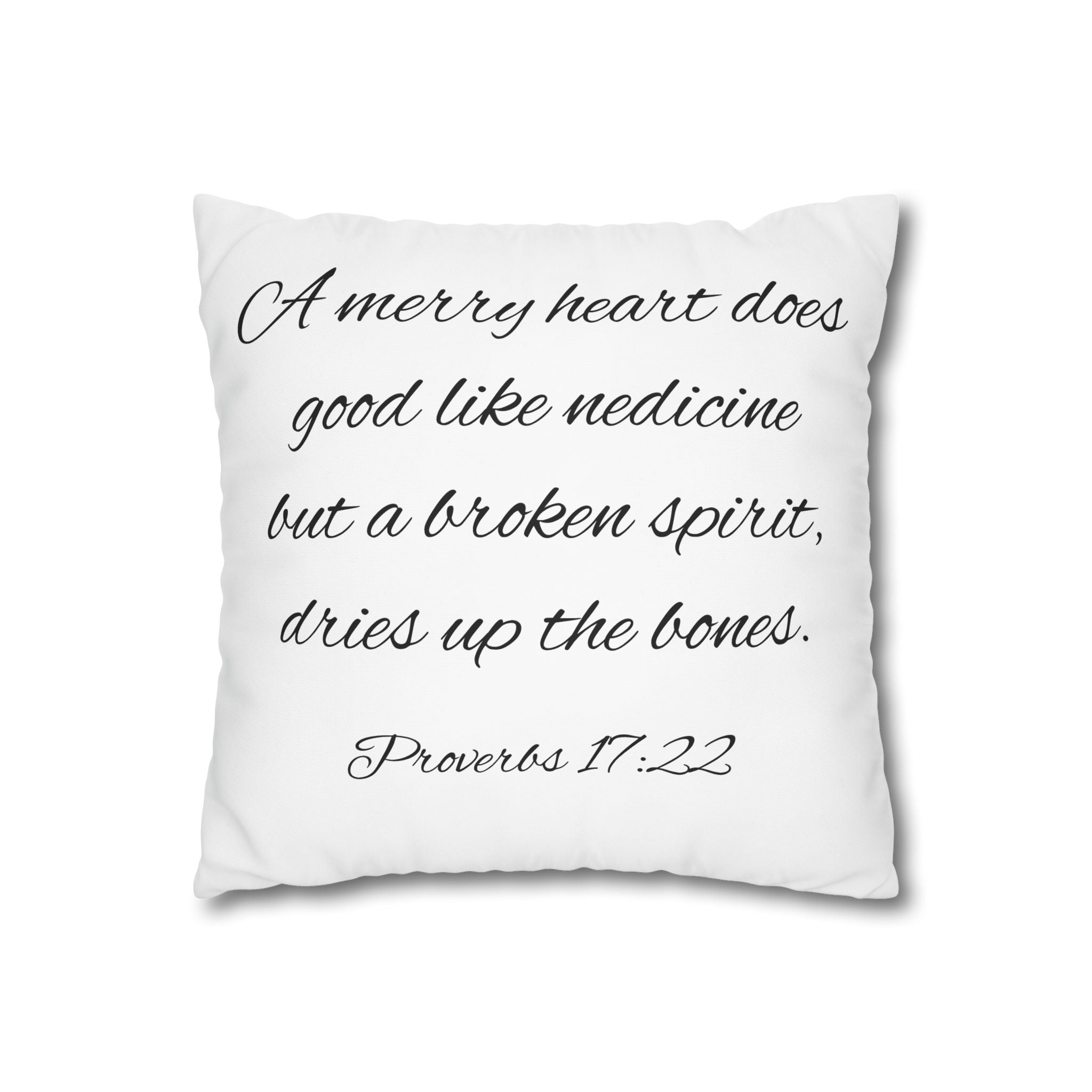 Scripture Pillowcase -Proverbs 17:22 - White (FREE SHIPPING WITHIN THE U.S.)