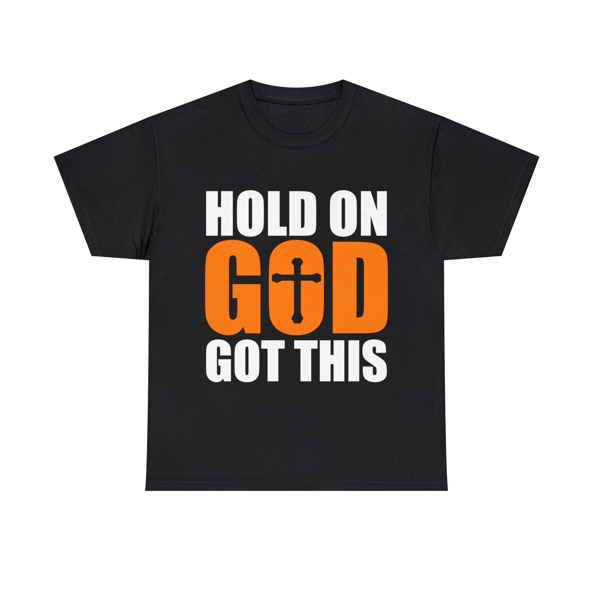 Hold On, God Got This (Printed Front) - Unisex Heavy Cotton Tee