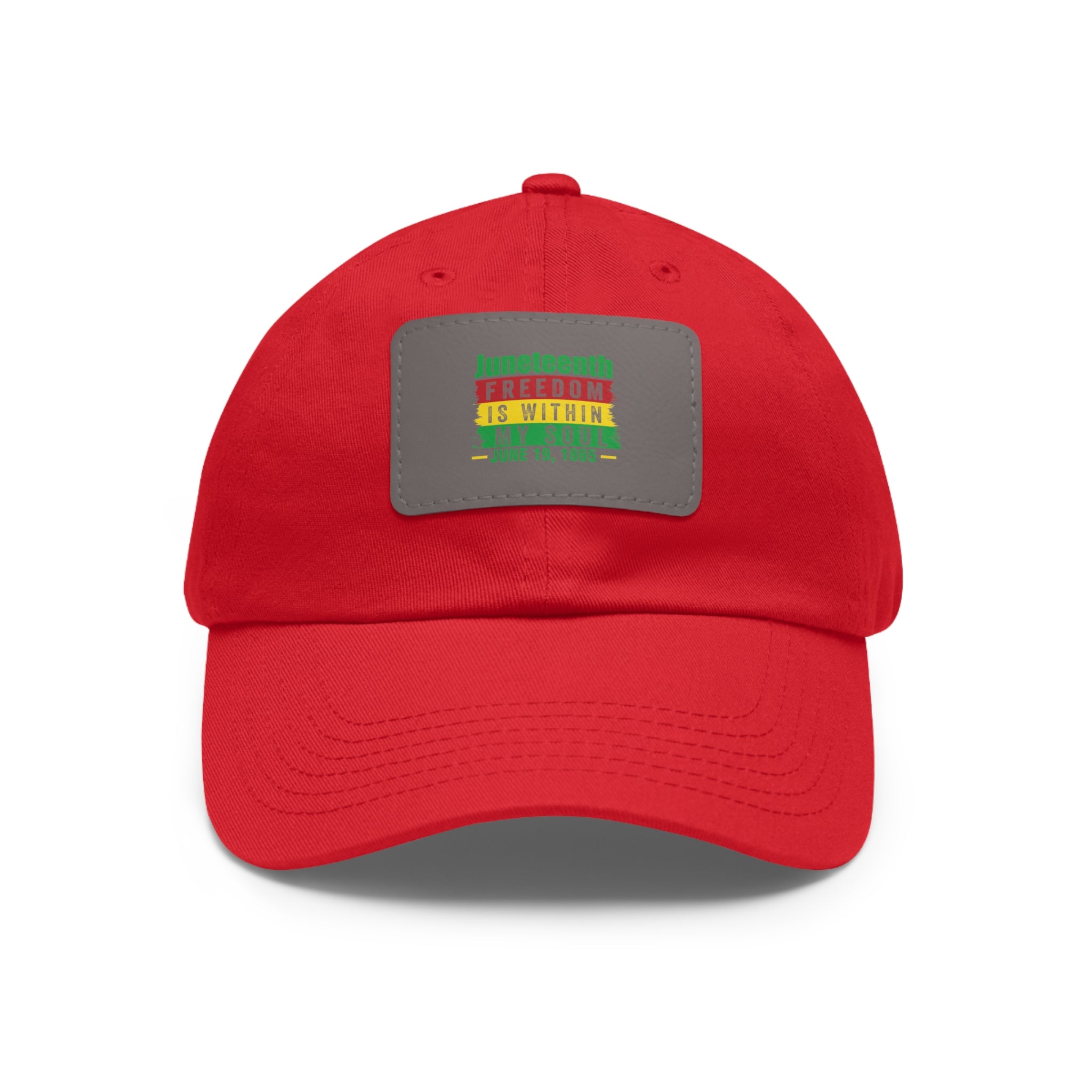 Cap with Leather Patch - (Juneteenth - Freedom Is Within My Soul), One Size (FREE shipping within the U.S.)