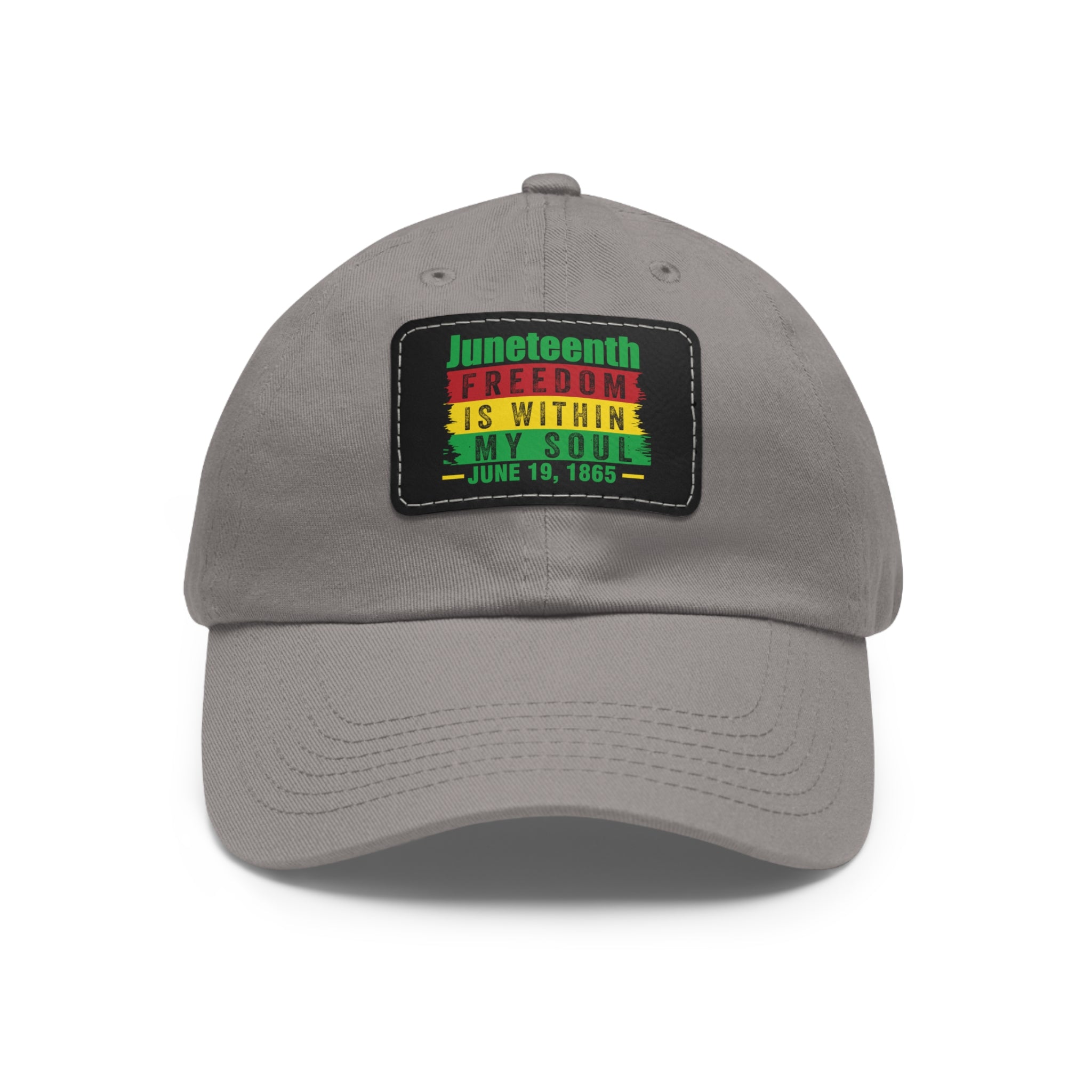 Cap with Leather Patch - (Juneteenth - Freedom is Within My Soul), One Size (FREE shipping within the U.S.)