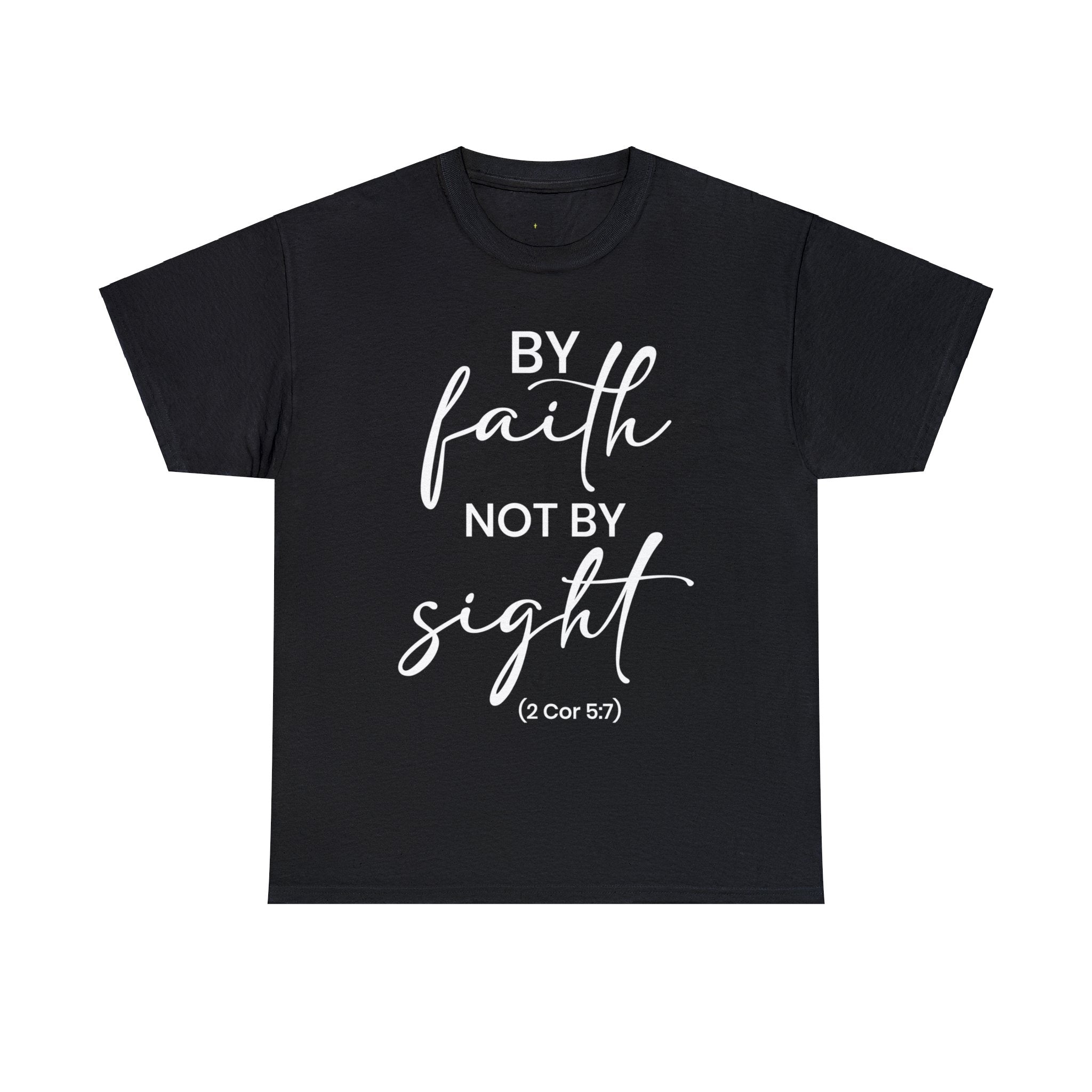 By Faith Not By Sight (Printed Front & Back) - Unisex Heavy Cotton Tee