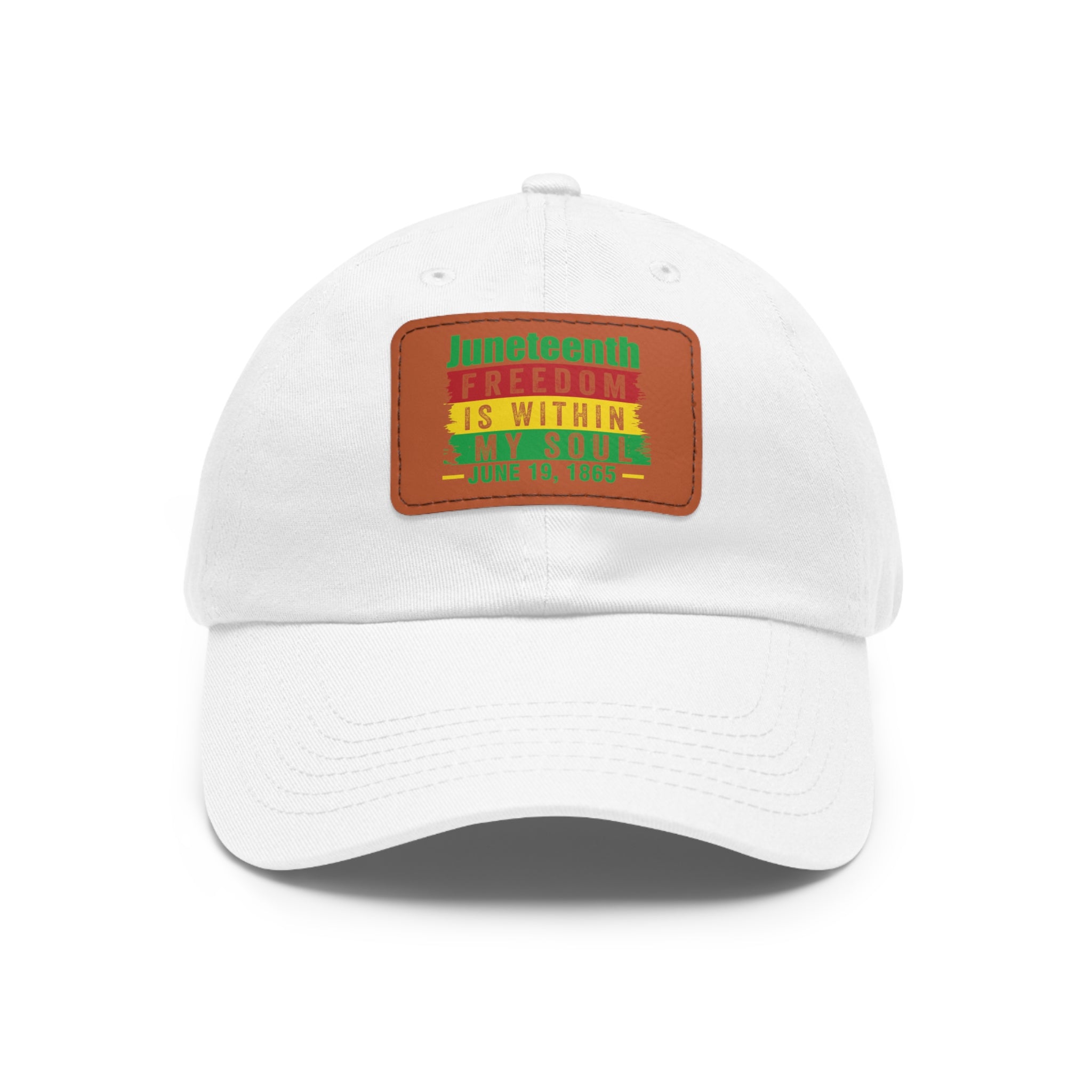 Cap with Leather Patch - (Juneteenth - Freedom is Within My Soul), One Size (FREE shipping within the U.S.)