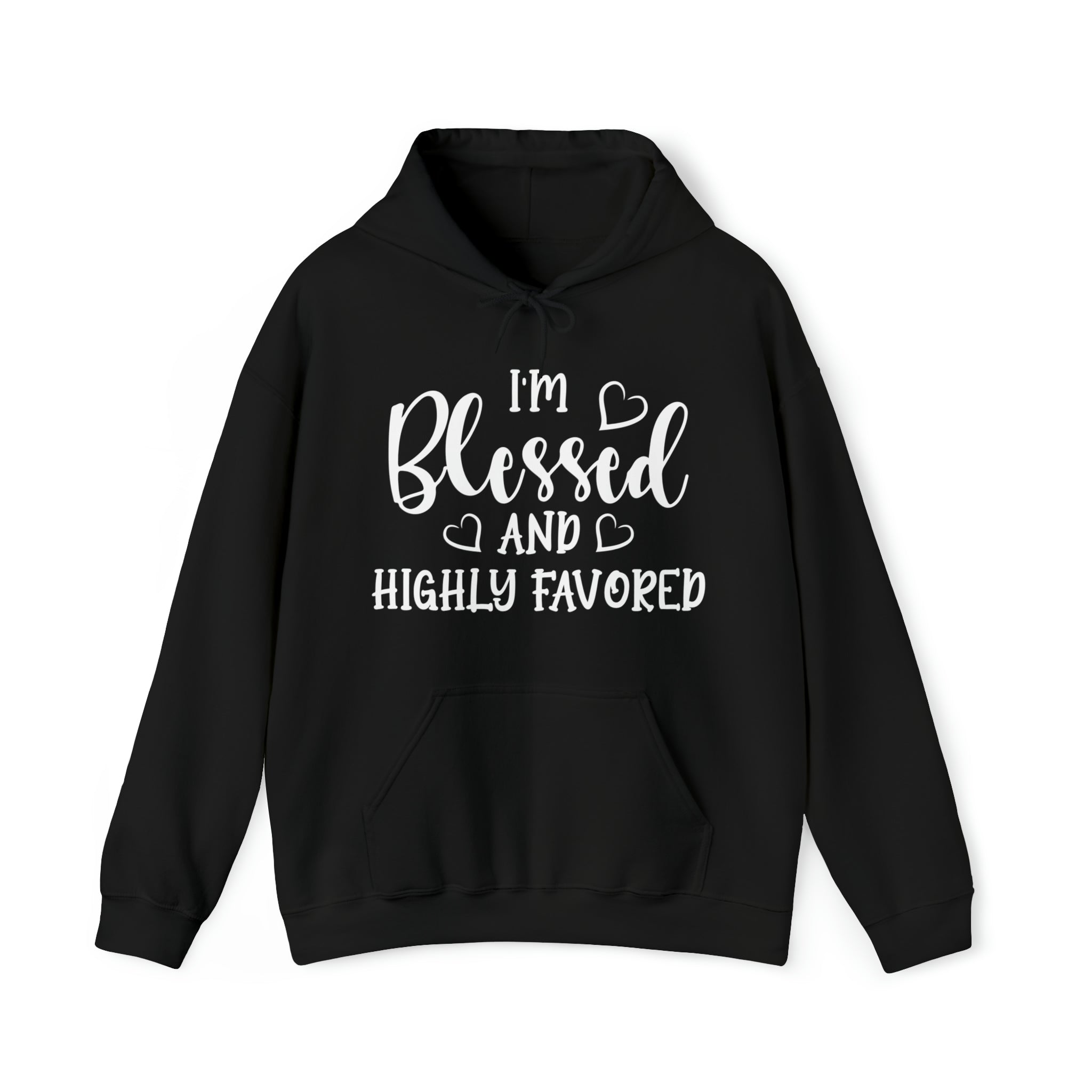 I'm Blessed And Highly Favored - Unisex Heavy Blend™ Hooded Sweatshirt (Printed Front)