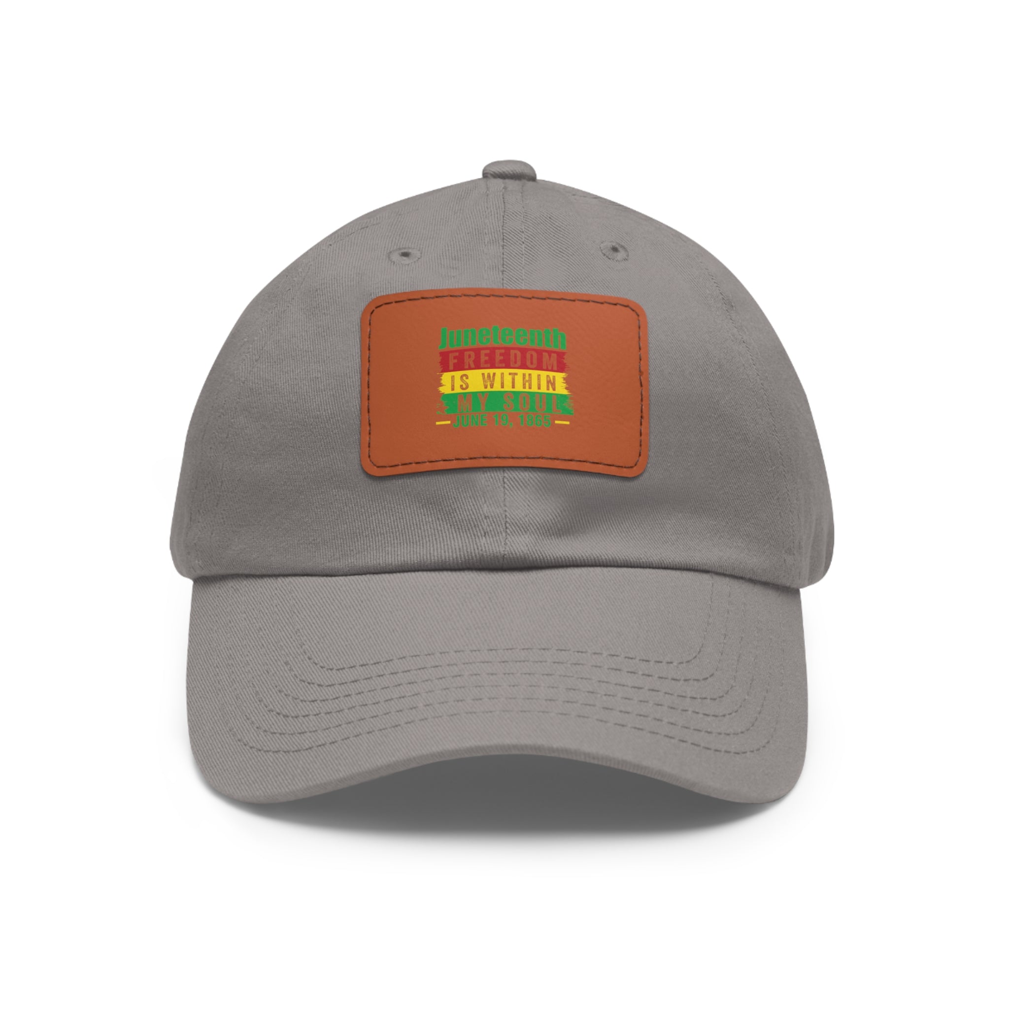 Cap with Leather Patch - (Juneteenth - Freedom Is Within My Soul), One Size (FREE shipping within the U.S.)