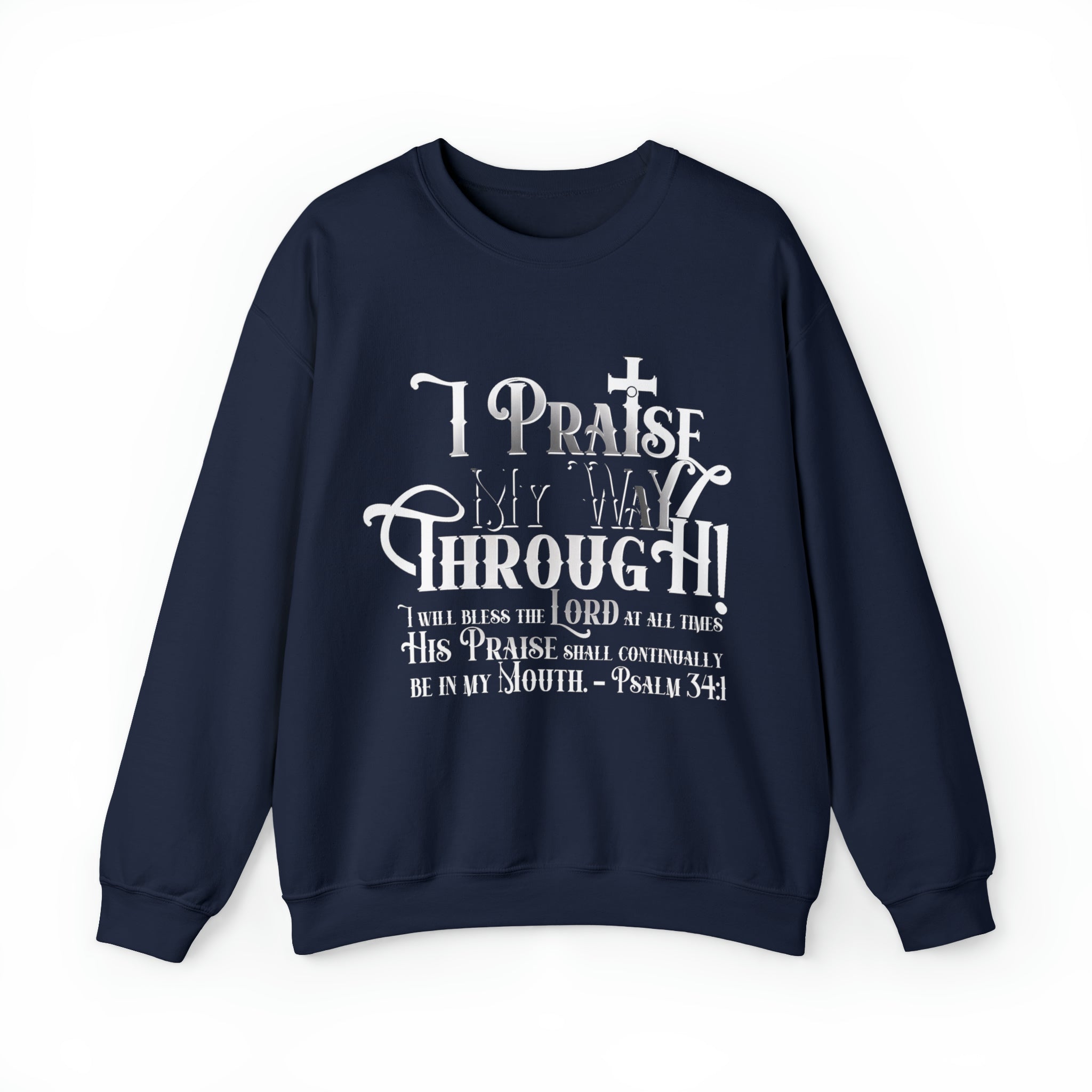 I Praise My Way Through - Unisex Heavy Blend™ Crewneck Sweatshirt