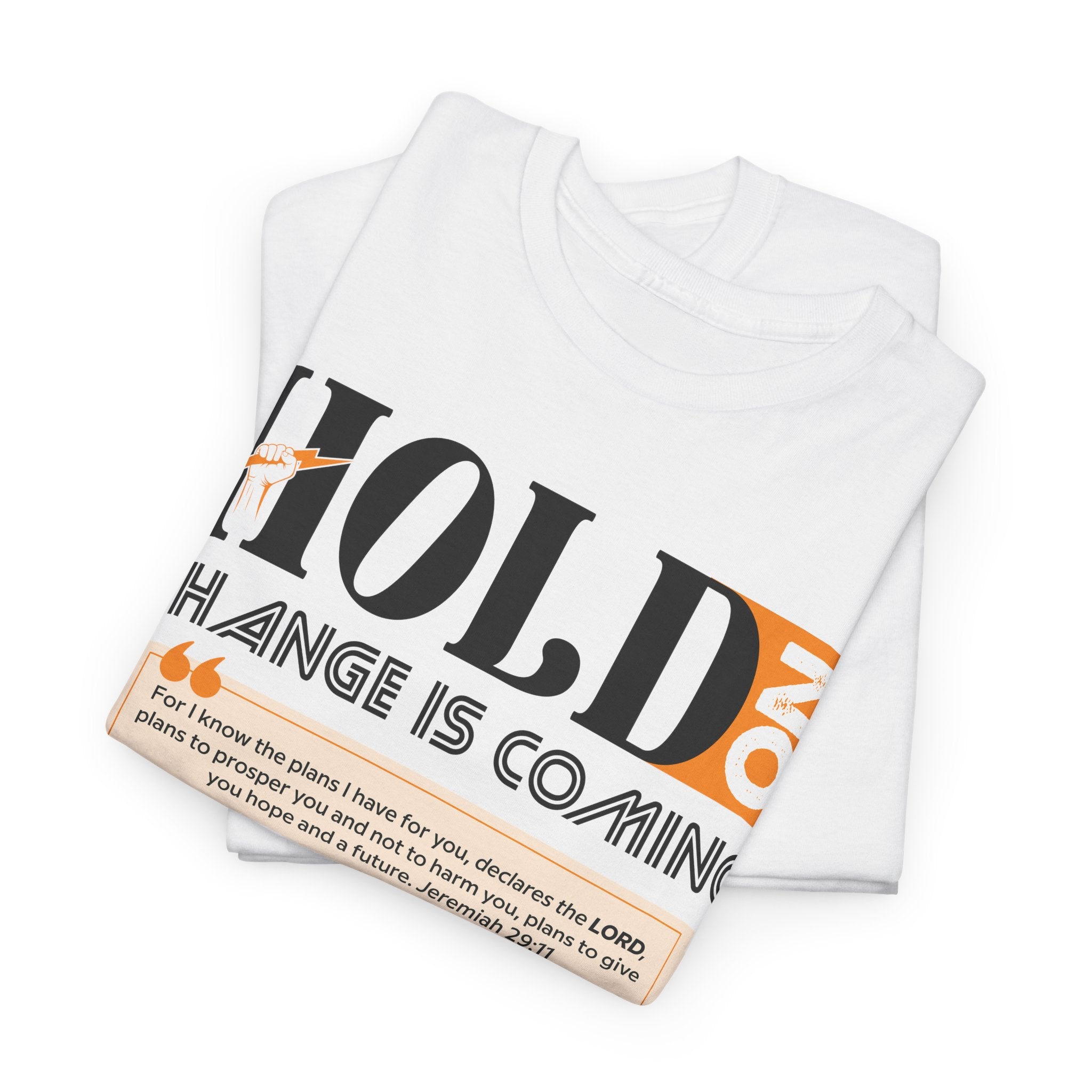 Hold On - Change Is Coming - Unisex Heavy Cotton Tee (FREE SHIPPING WITHIN THE U.S.)