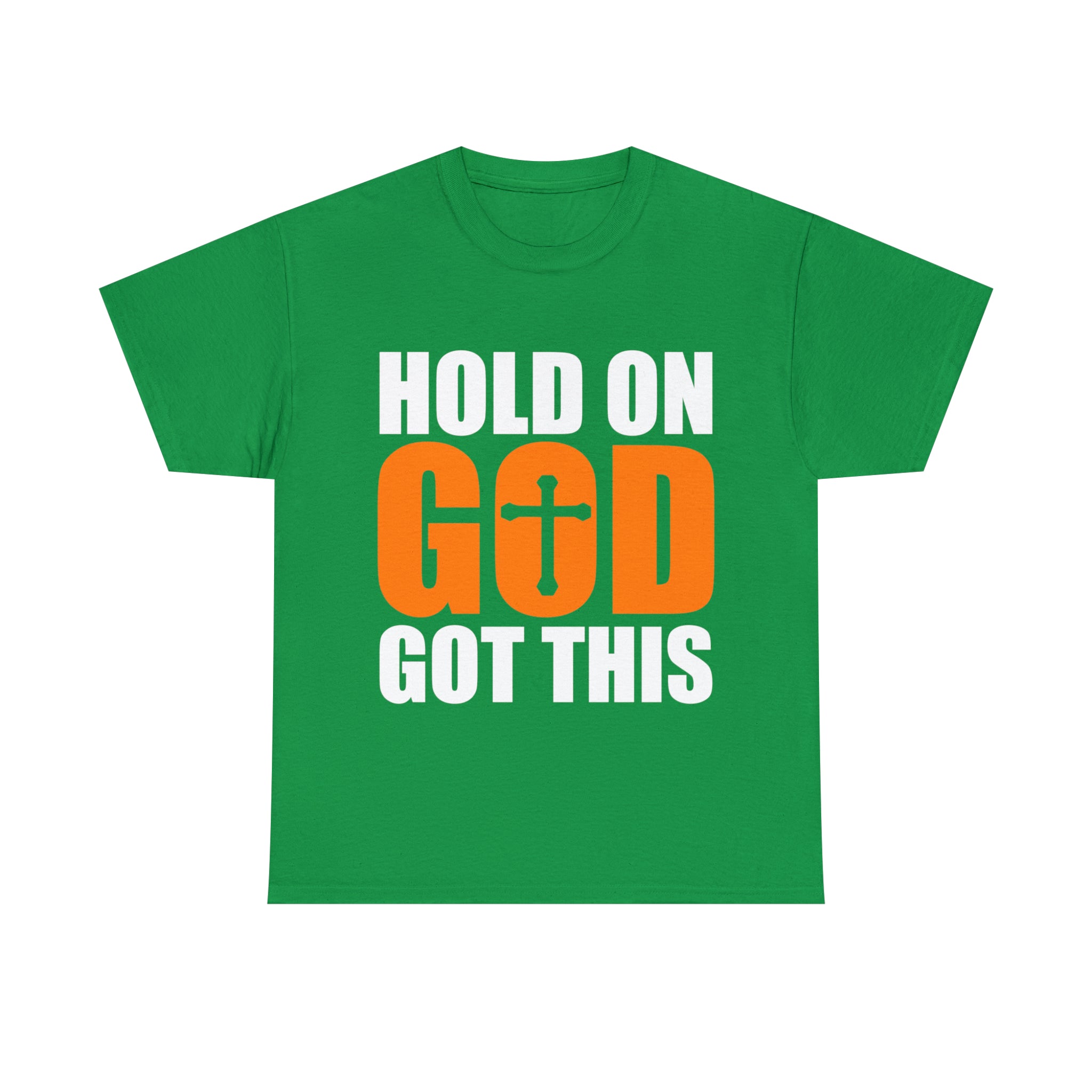 Hold On, God Got This (Printed Front) - Unisex Heavy Cotton Tee