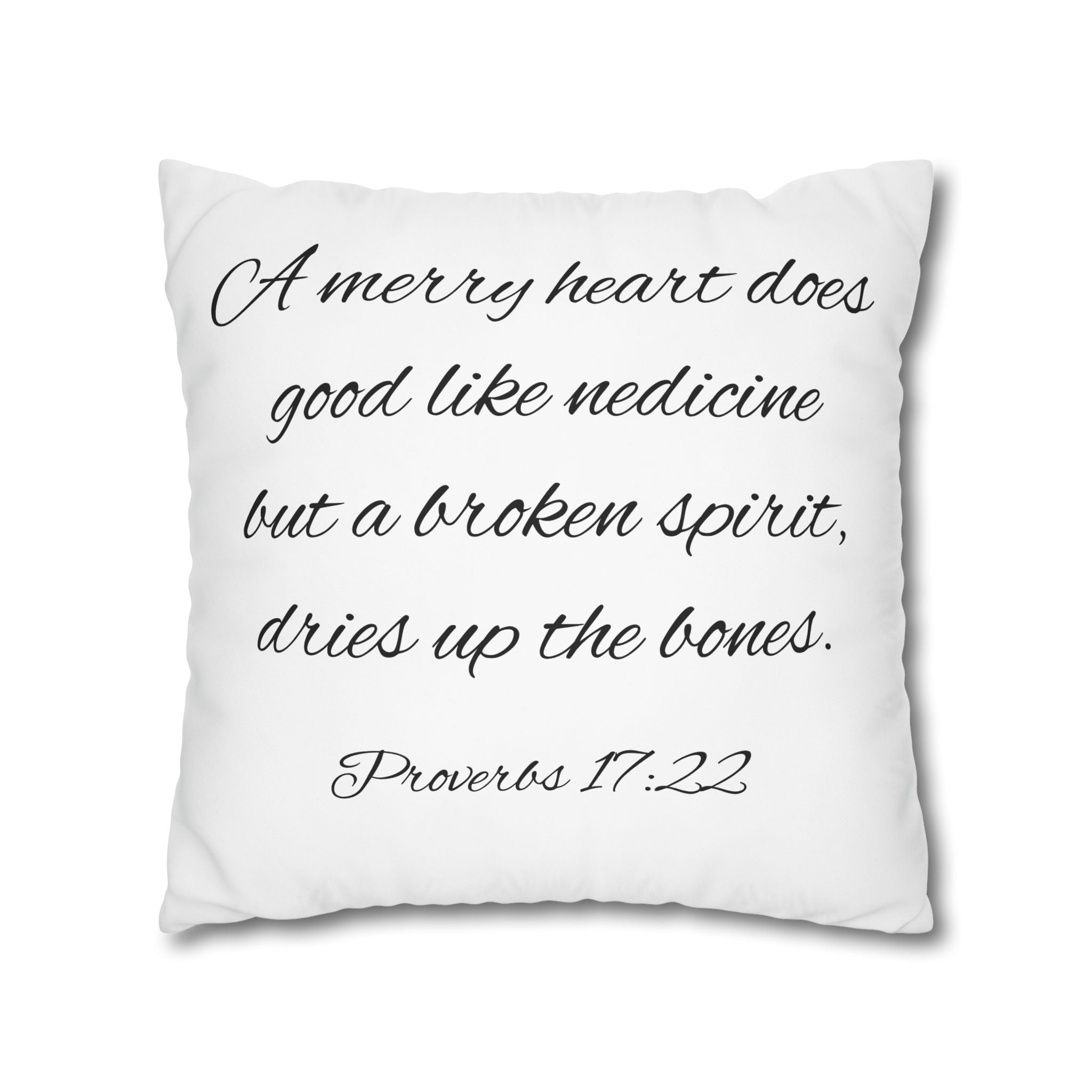 Scripture Pillowcase -Proverbs 17:22 - White (FREE SHIPPING WITHIN THE U.S.)