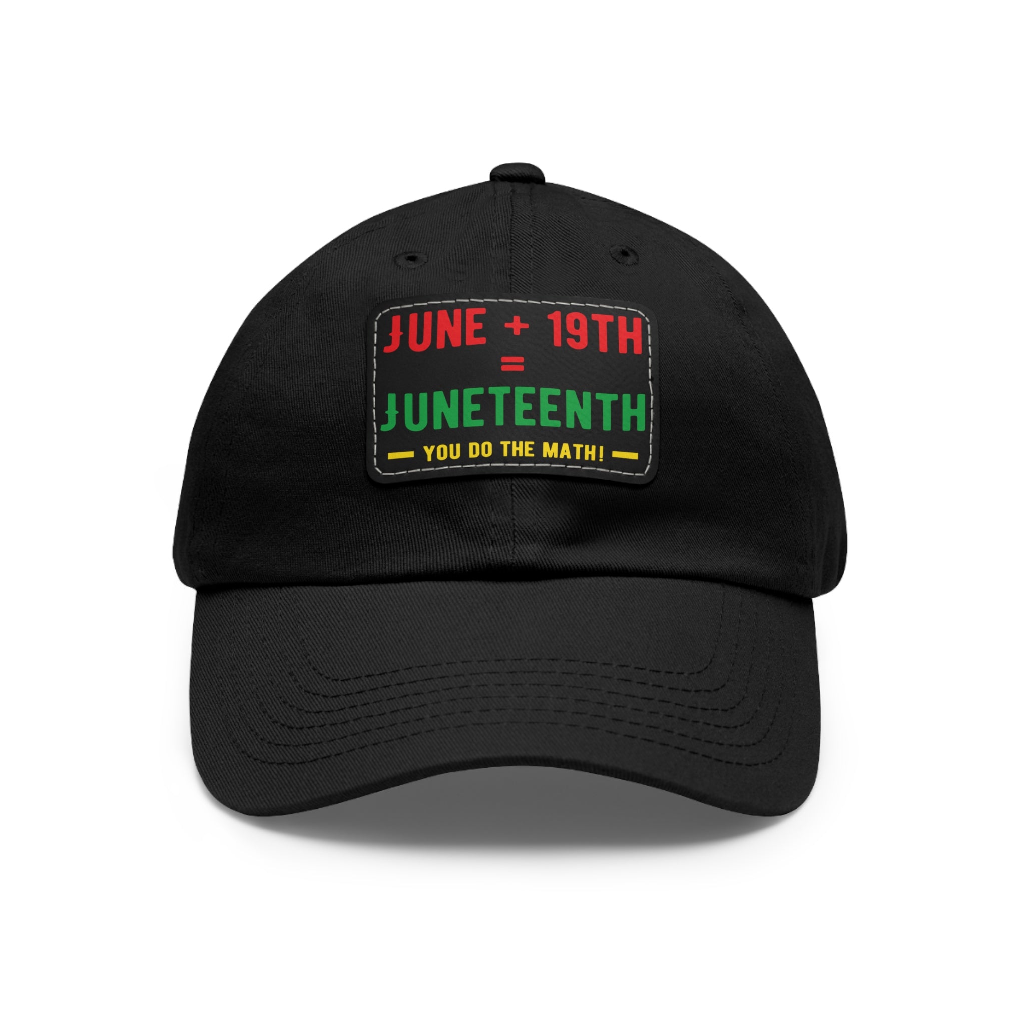 Cap with Leather Patch - (Juneteenth - You Do The Math), One Size (FREE shipping within the U.S.)