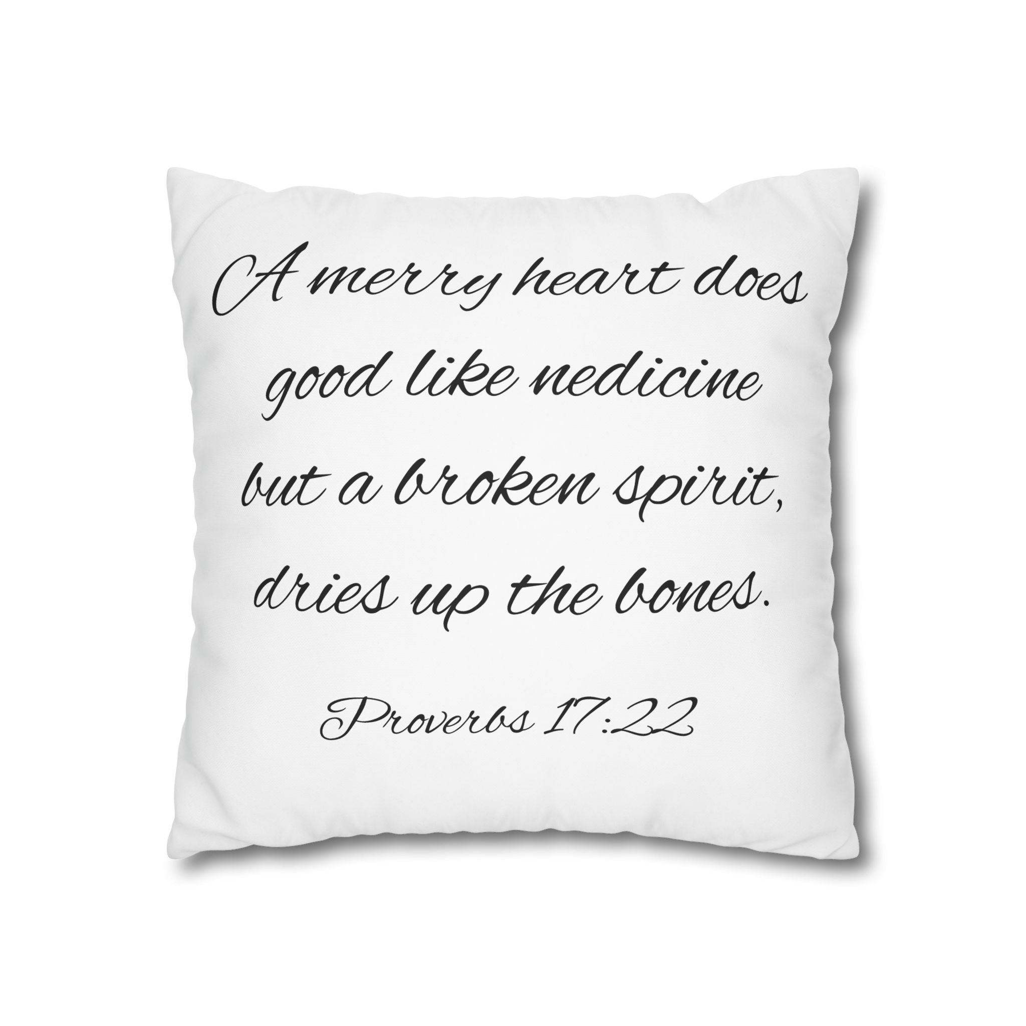 Scripture Pillowcase -Proverbs 17:22 - White (FREE SHIPPING WITHIN THE U.S.)