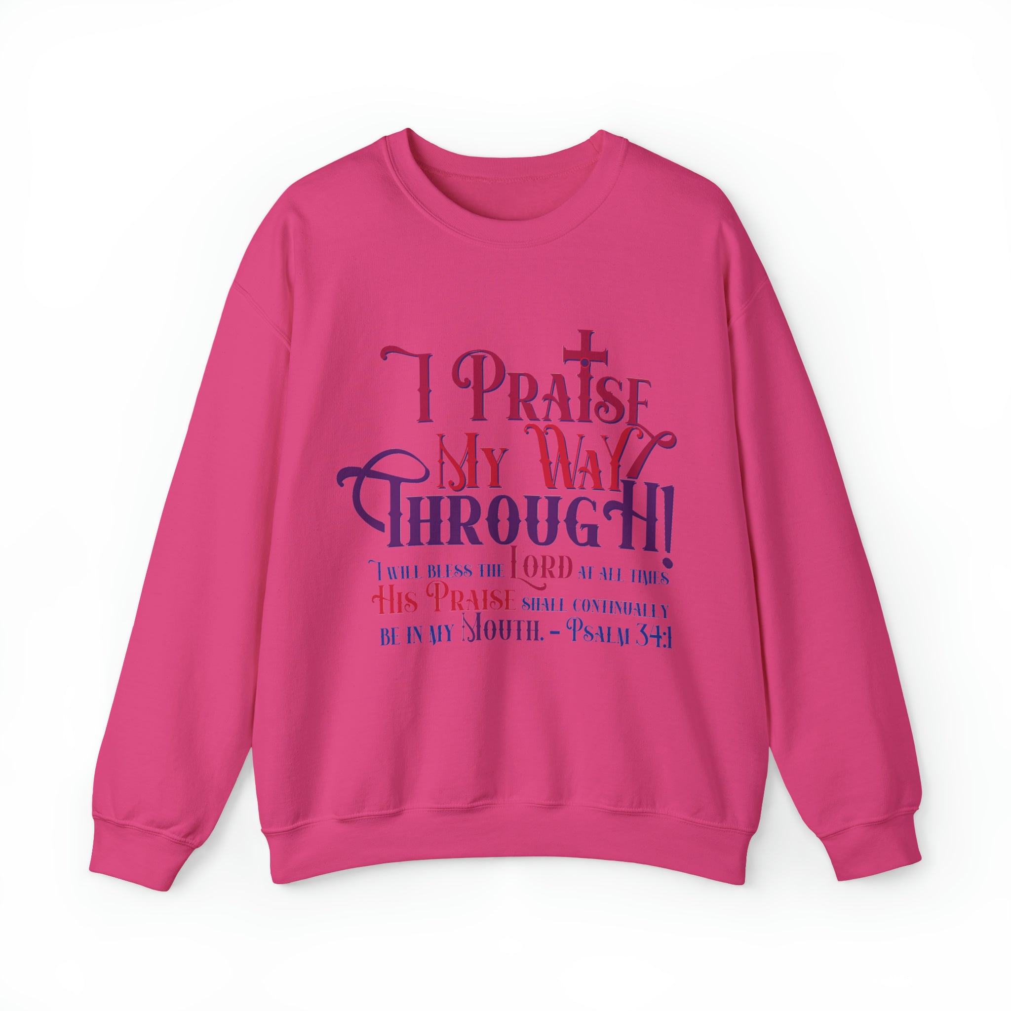 I Praise My Way Through - Unisex Heavy Blend™ Crewneck Sweatshirt