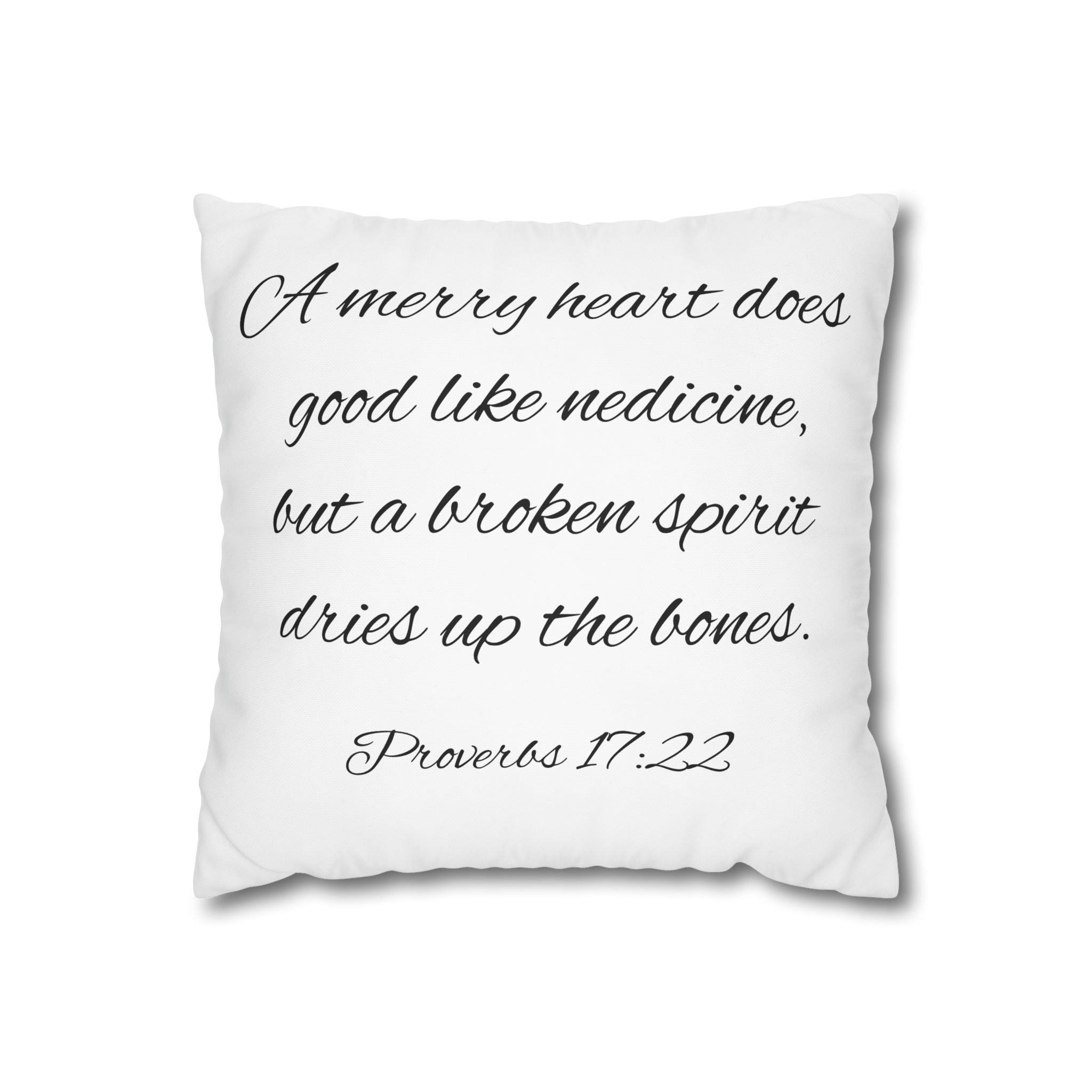 Scripture Pillowcase -Proverbs 17:22 - White (FREE SHIPPING WITHIN THE U.S.)