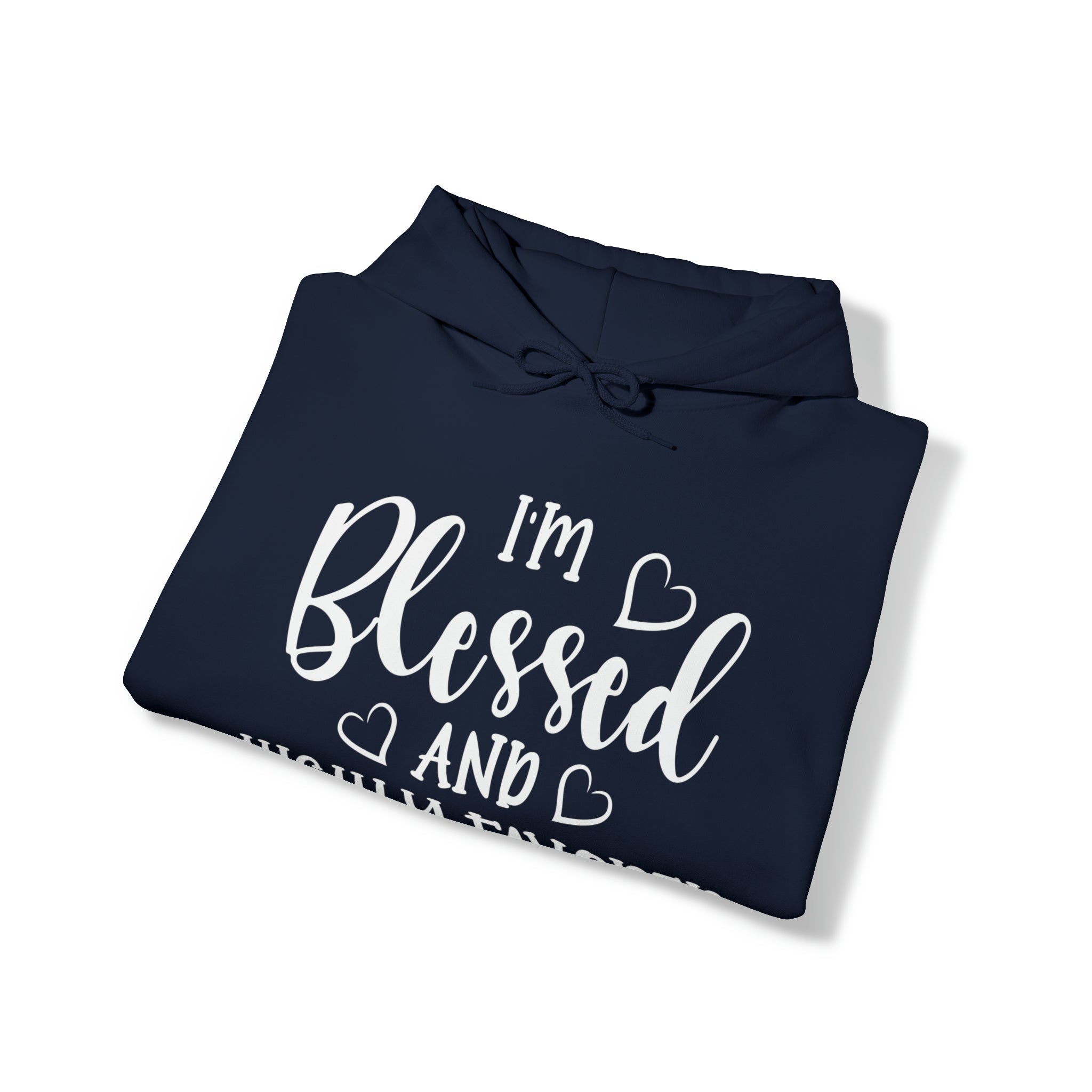 I'm Blessed And Highly Favored - Unisex Heavy Blend™ Hooded Sweatshirt (Printed Front)