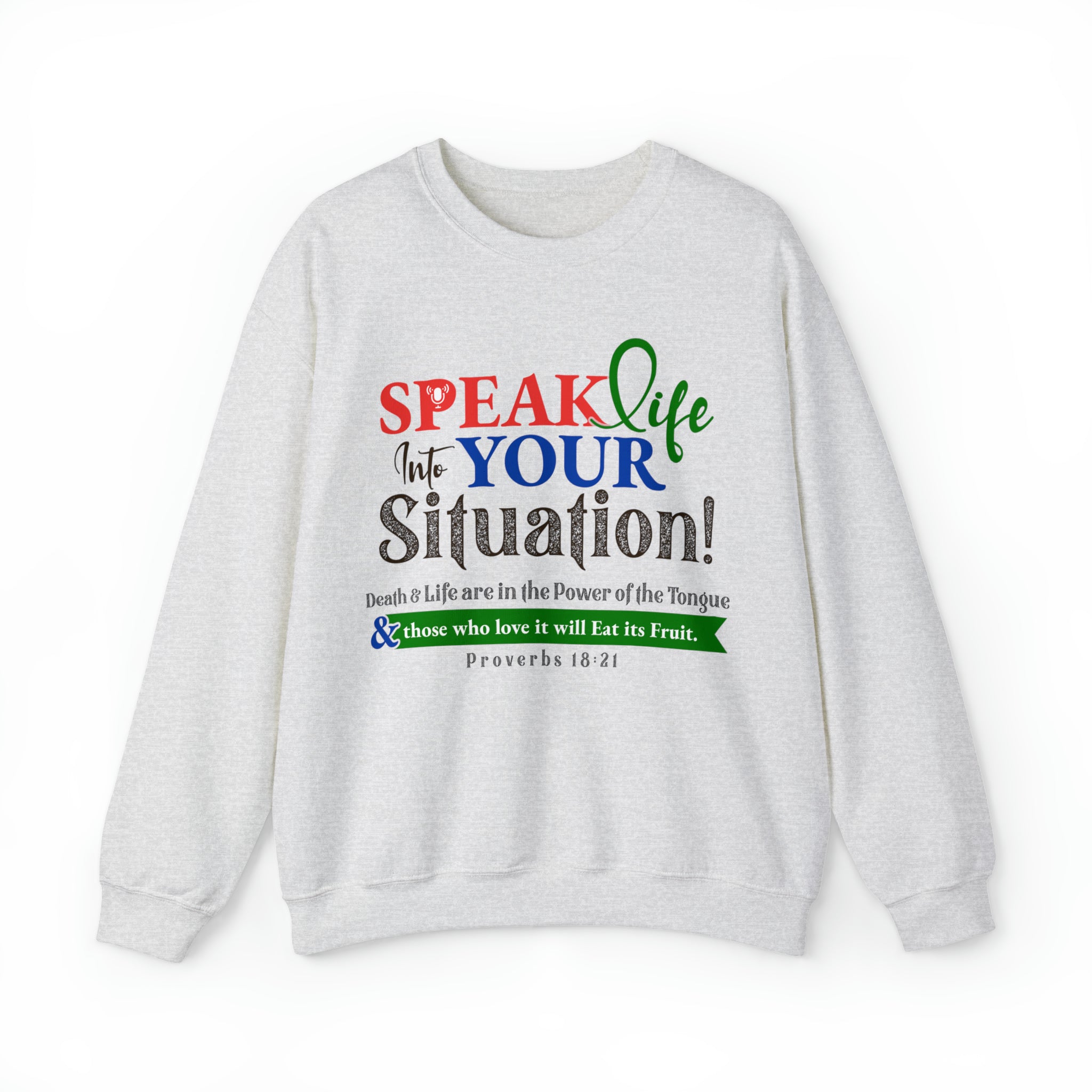 Speak Life Into Your Situation - Unisex Heavy Blend™ Crewneck Sweatshirt