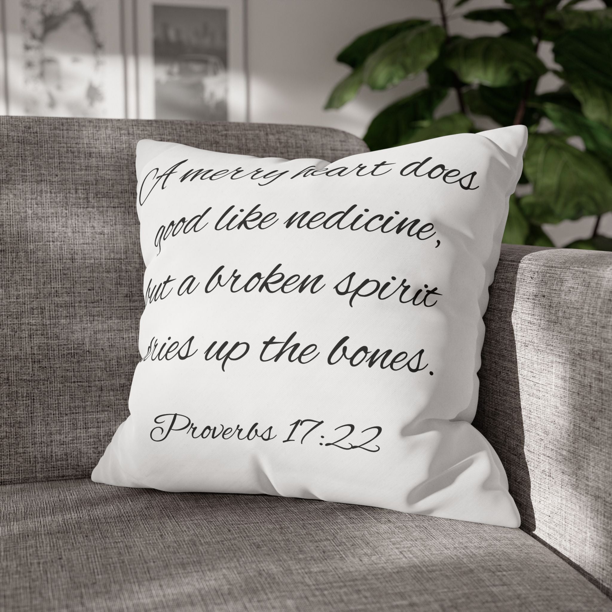 Scripture Pillowcase -Proverbs 17:22 - White (FREE SHIPPING WITHIN THE U.S.)