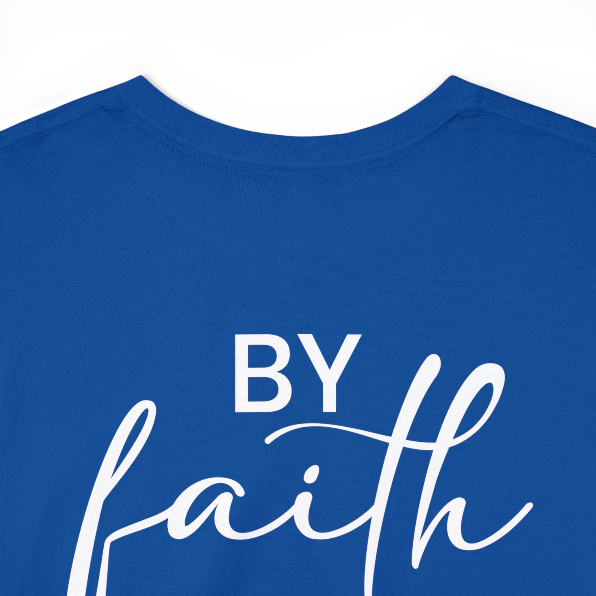 By Faith Not By Sight (Printed Front & Back) - Unisex Heavy Cotton Tee