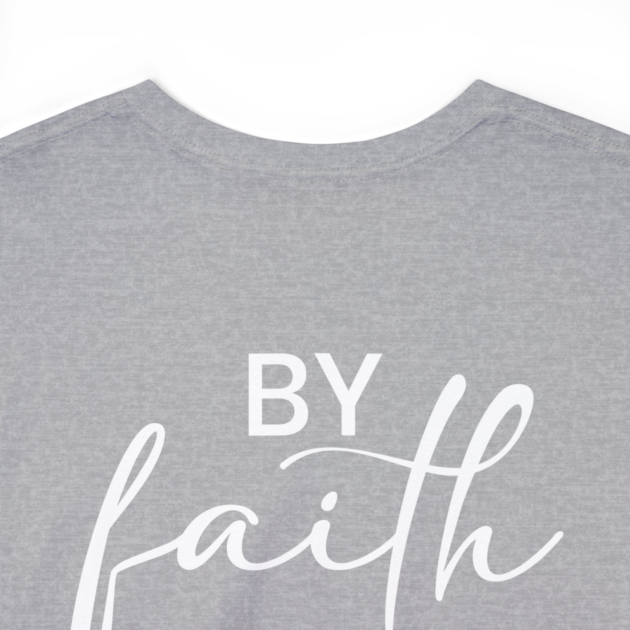 By Faith Not By Sight (Printed Back) - Unisex Heavy Cotton Tee