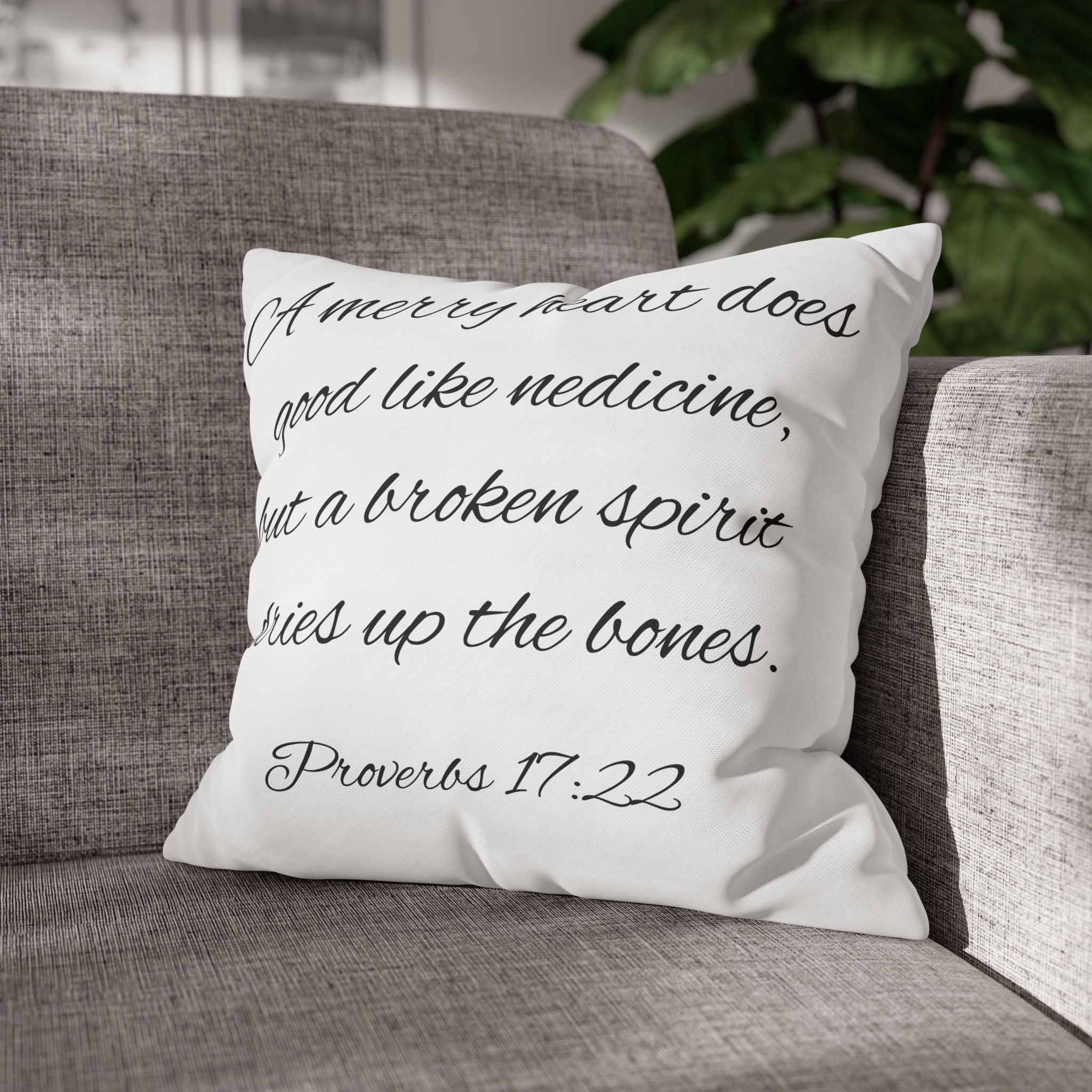 Scripture Pillowcase -Proverbs 17:22 - White (FREE SHIPPING WITHIN THE U.S.)