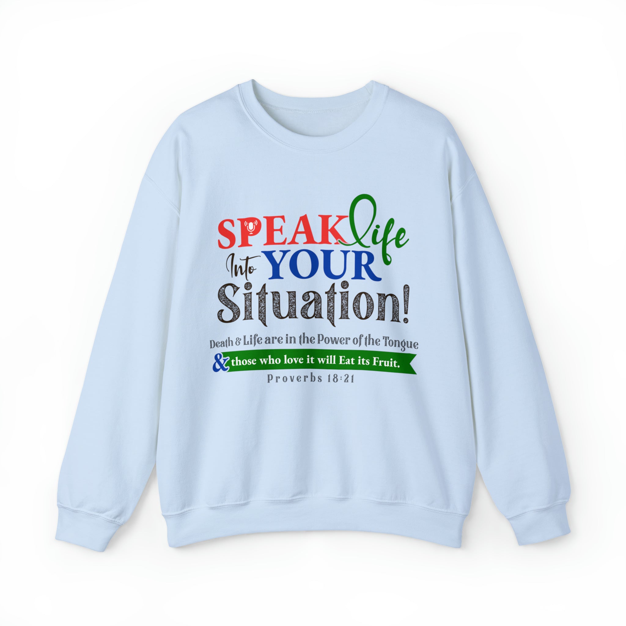 Speak Life Into Your Situation - Unisex Heavy Blend™ Crewneck Sweatshirt