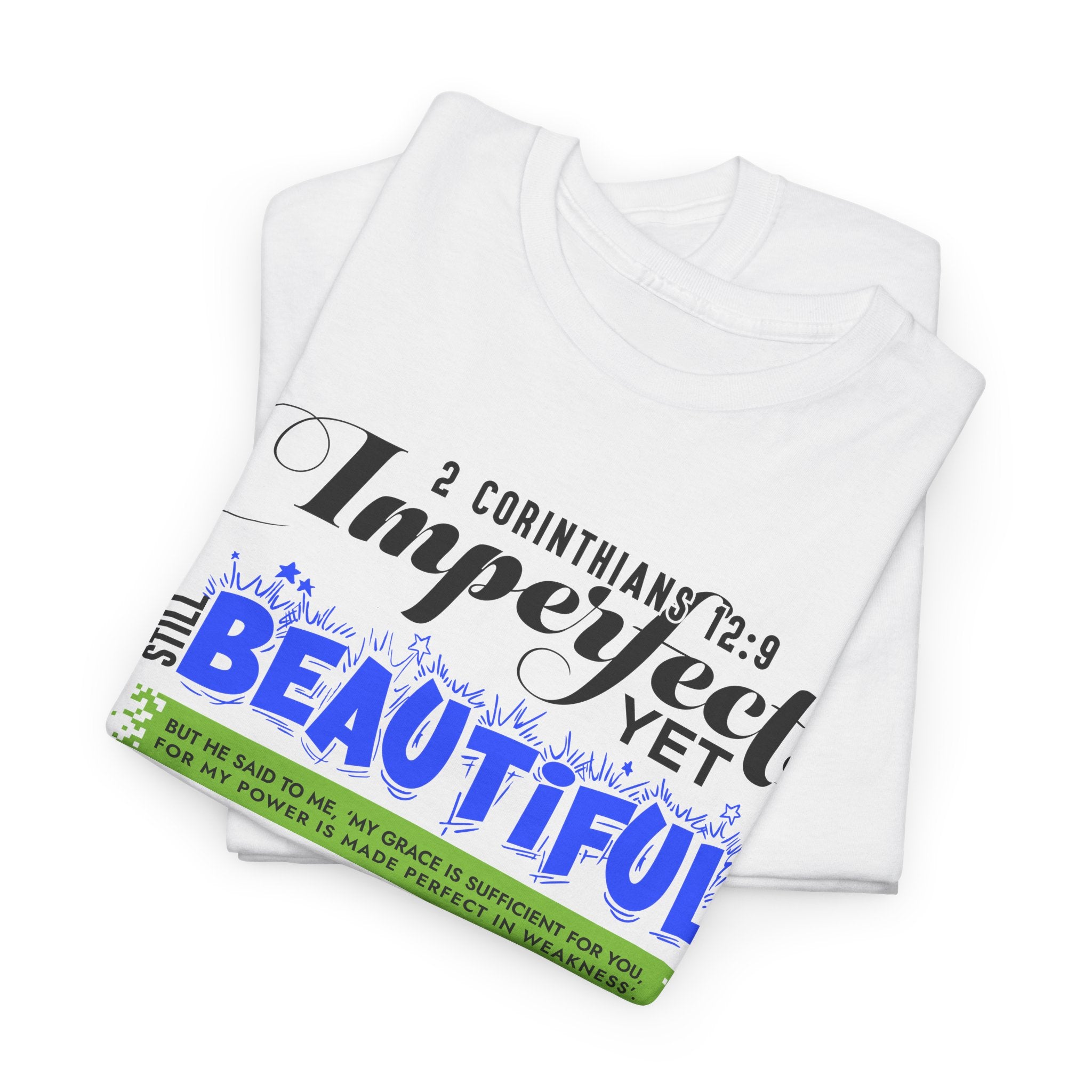 Imperfect, Yet Still Beautiful - Unisex Heavy Cotton Tee (FREE SHIPPING WITHIN THE U.S.)