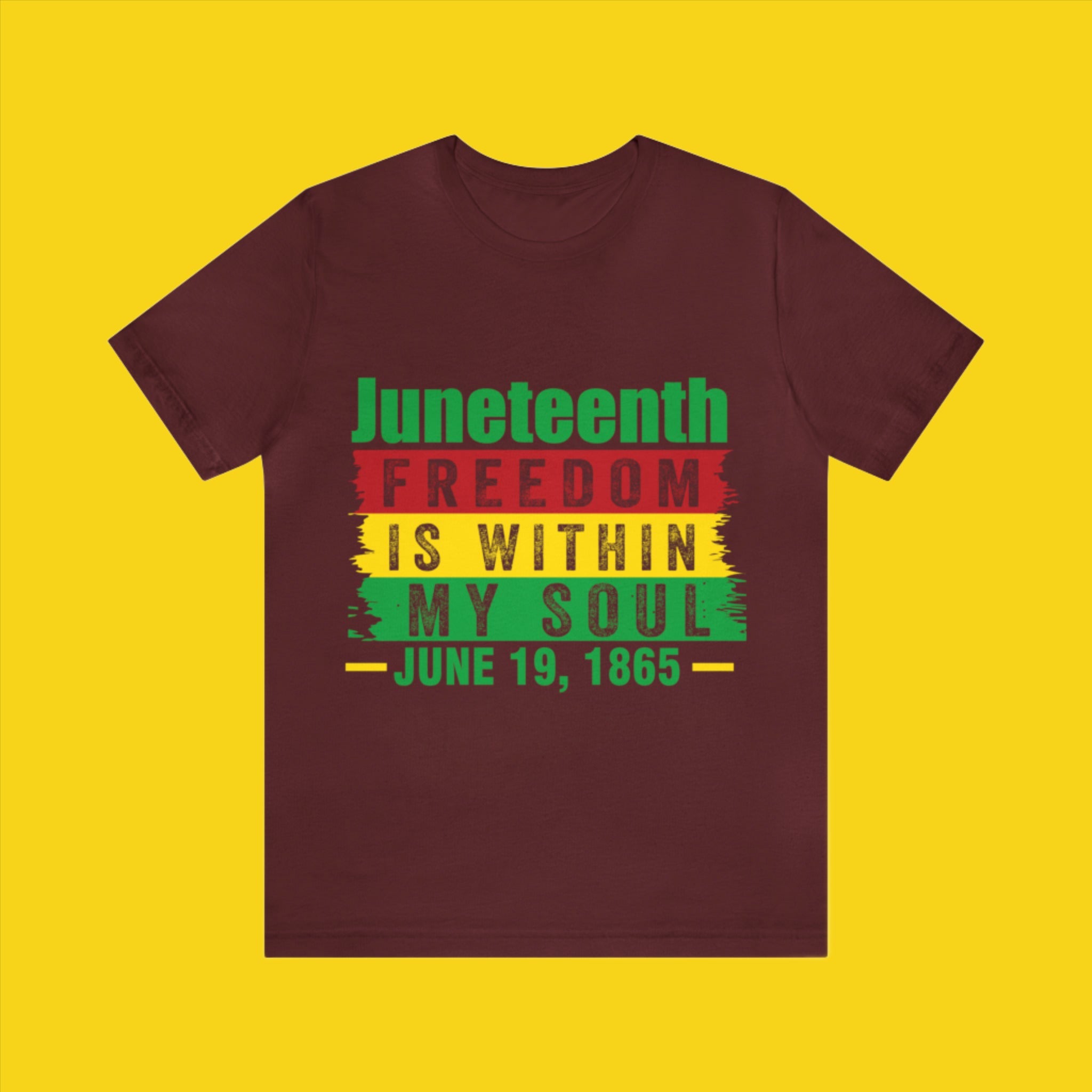 Juneteenth - Freedom is Within My Soul - Unisex Jersey Short Sleeve Tee (Printed Front)