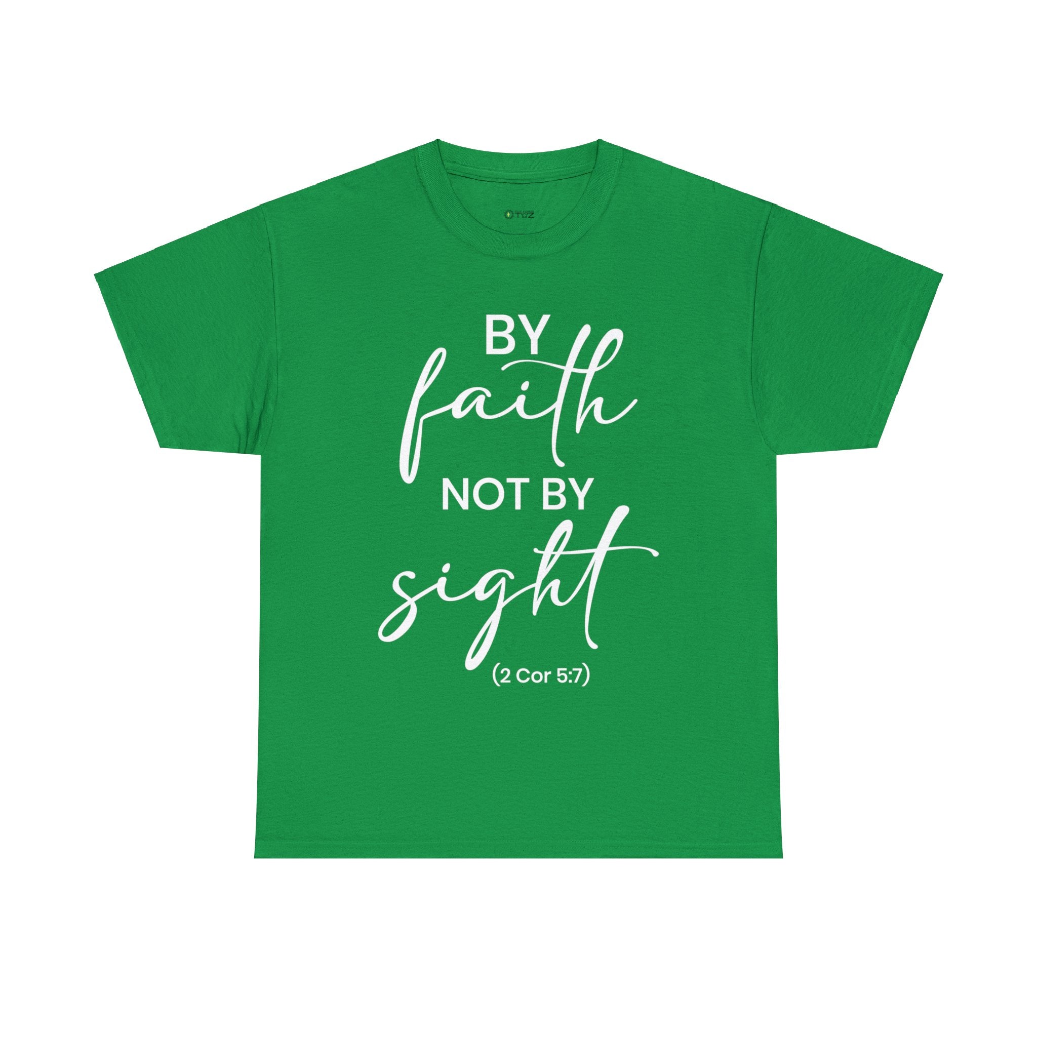 By Faith Not By Sight (Printed Front & Back) - Unisex Heavy Cotton Tee