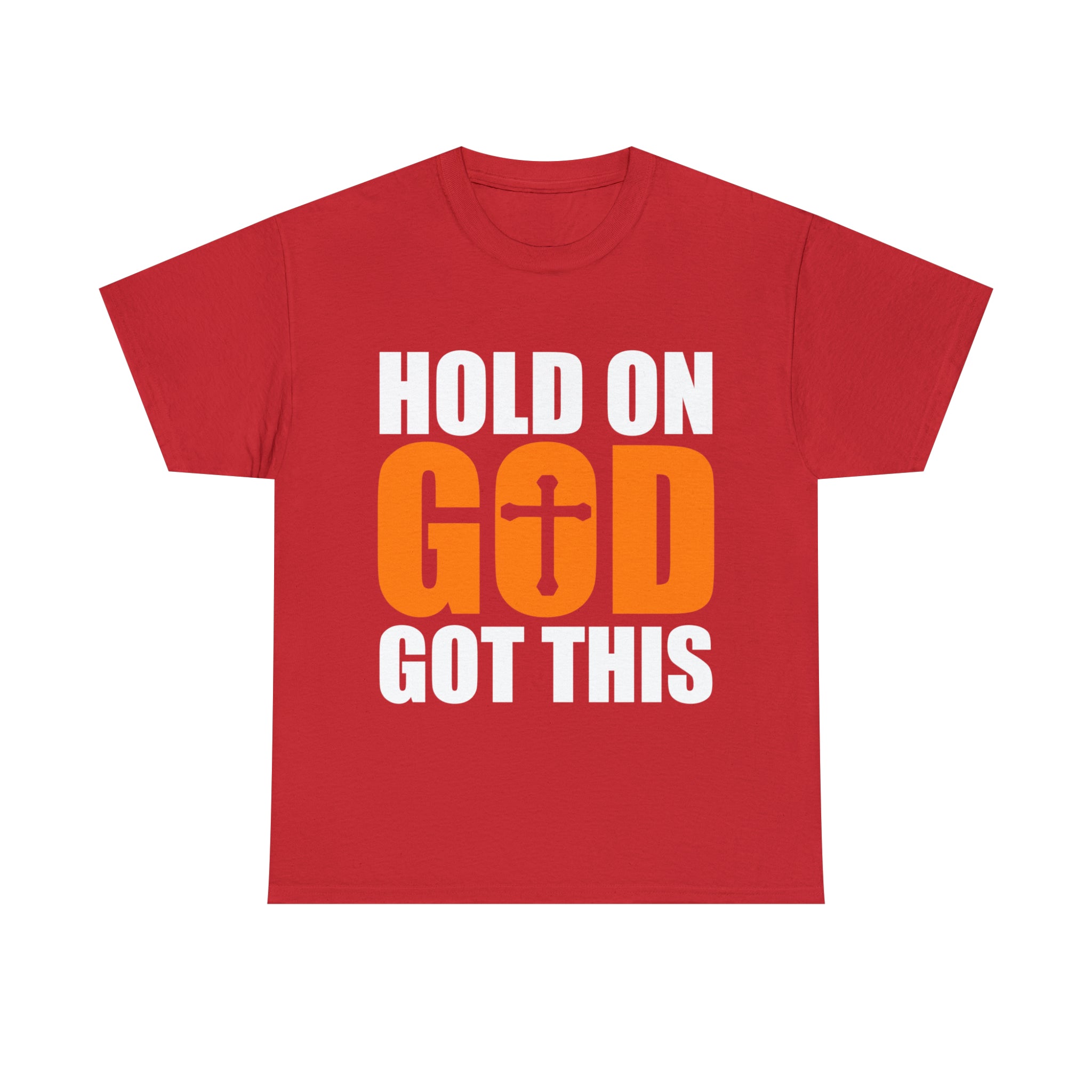 Hold On, God Got This (Printed Front) - Unisex Heavy Cotton Tee