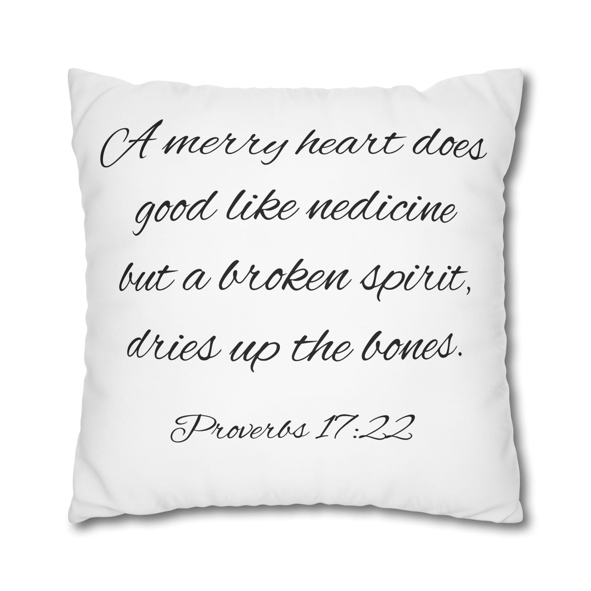 Scripture Pillowcase -Proverbs 17:22 - White (FREE SHIPPING WITHIN THE U.S.)