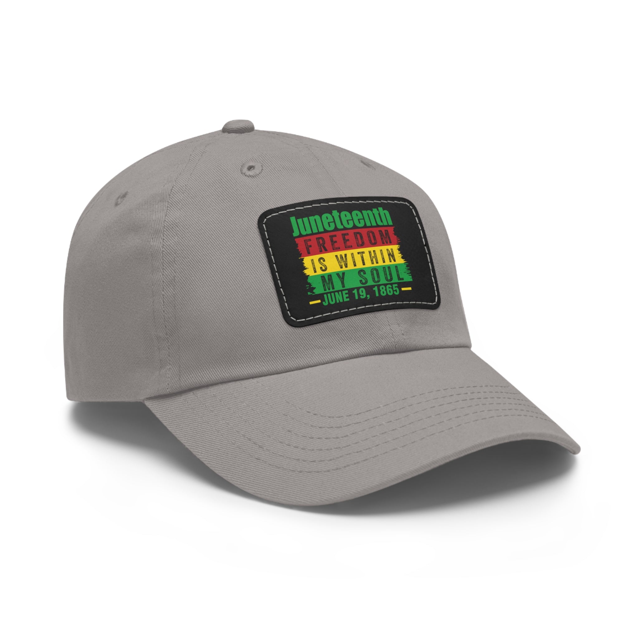 Cap with Leather Patch - (Juneteenth - Freedom is Within My Soul), One Size (FREE shipping within the U.S.)