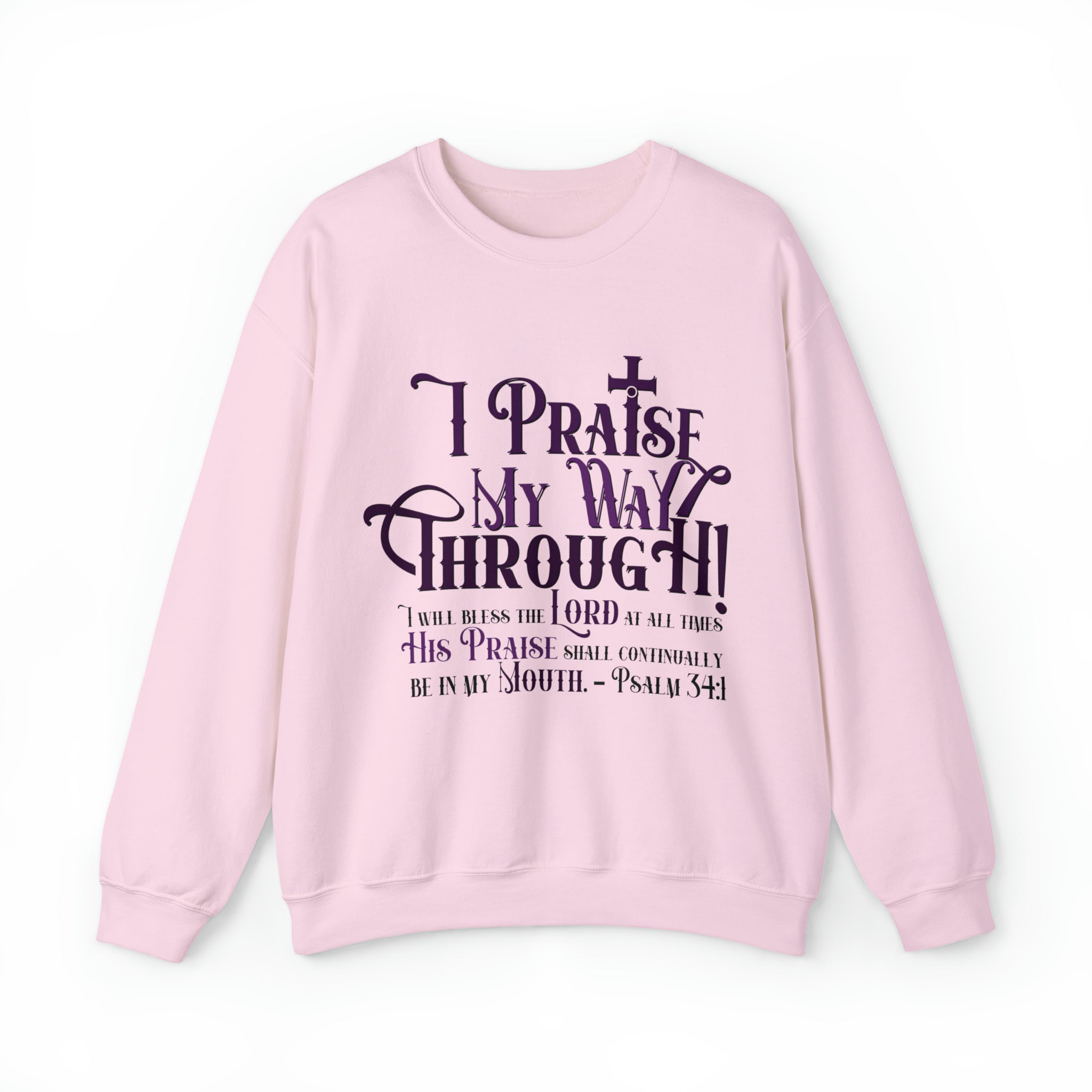 I Praise My Way Through - Unisex Heavy Blend™ Crewneck Sweatshirt