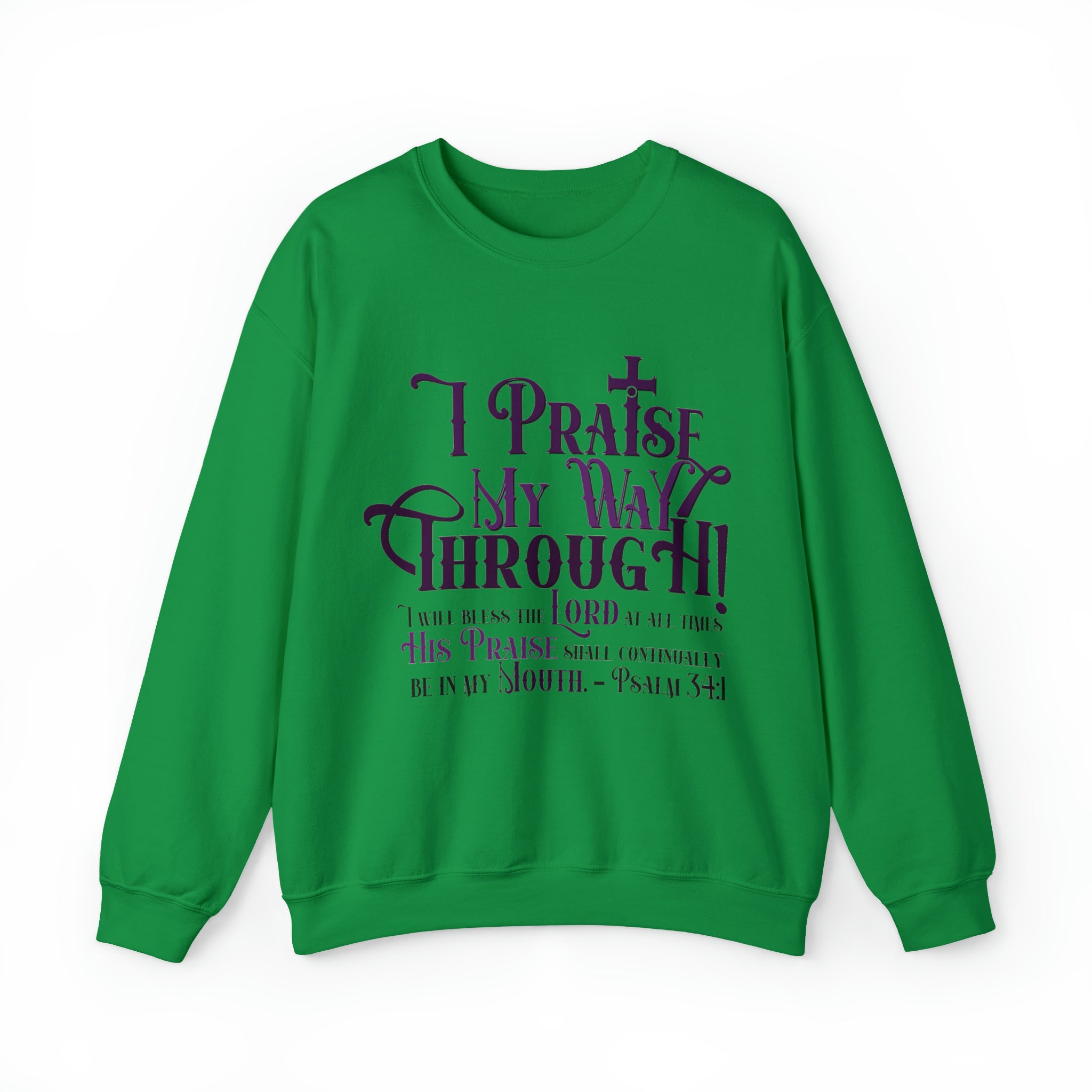 I Praise My Way Through - Unisex Heavy Blend™ Crewneck Sweatshirt