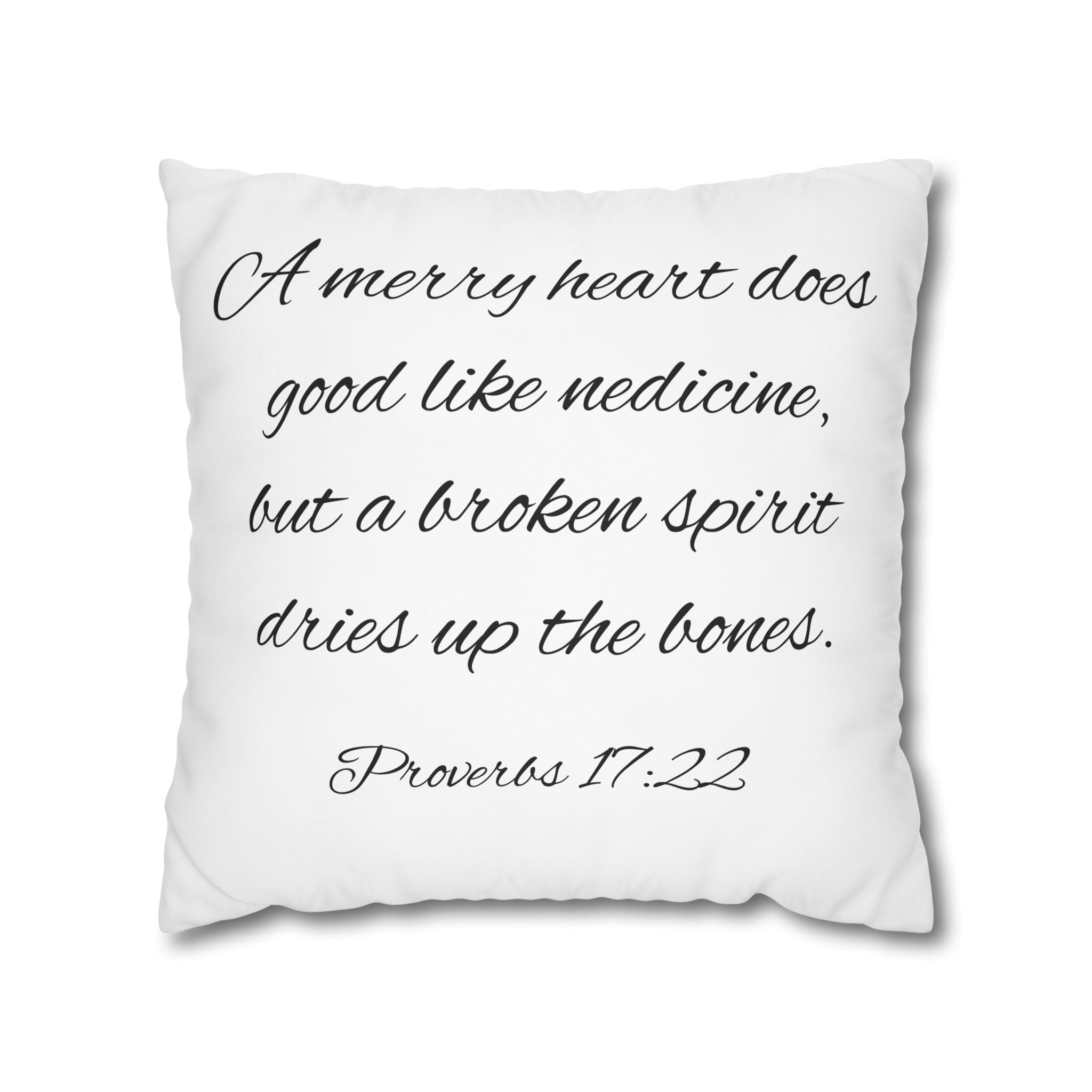 Scripture Pillowcase -Proverbs 17:22 - White (FREE SHIPPING WITHIN THE U.S.)