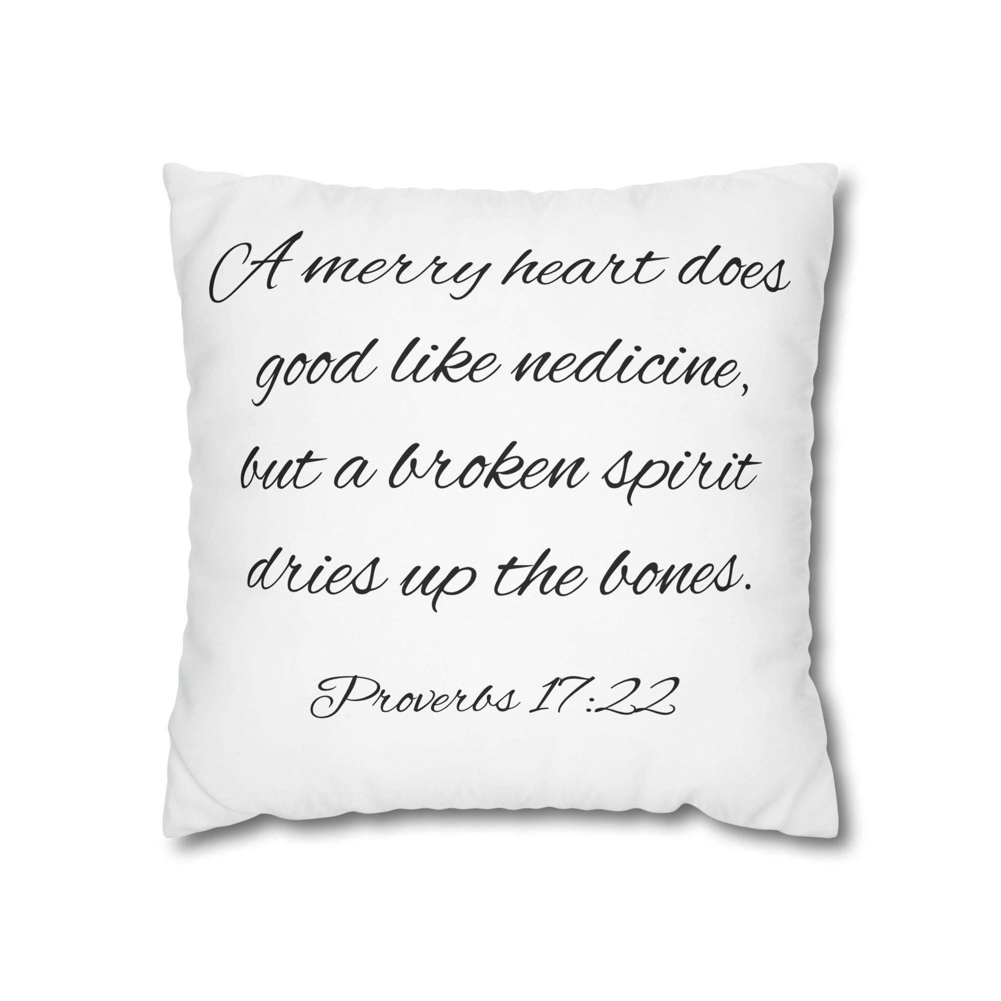 Scripture Pillowcase -Proverbs 17:22 - White (FREE SHIPPING WITHIN THE U.S.)