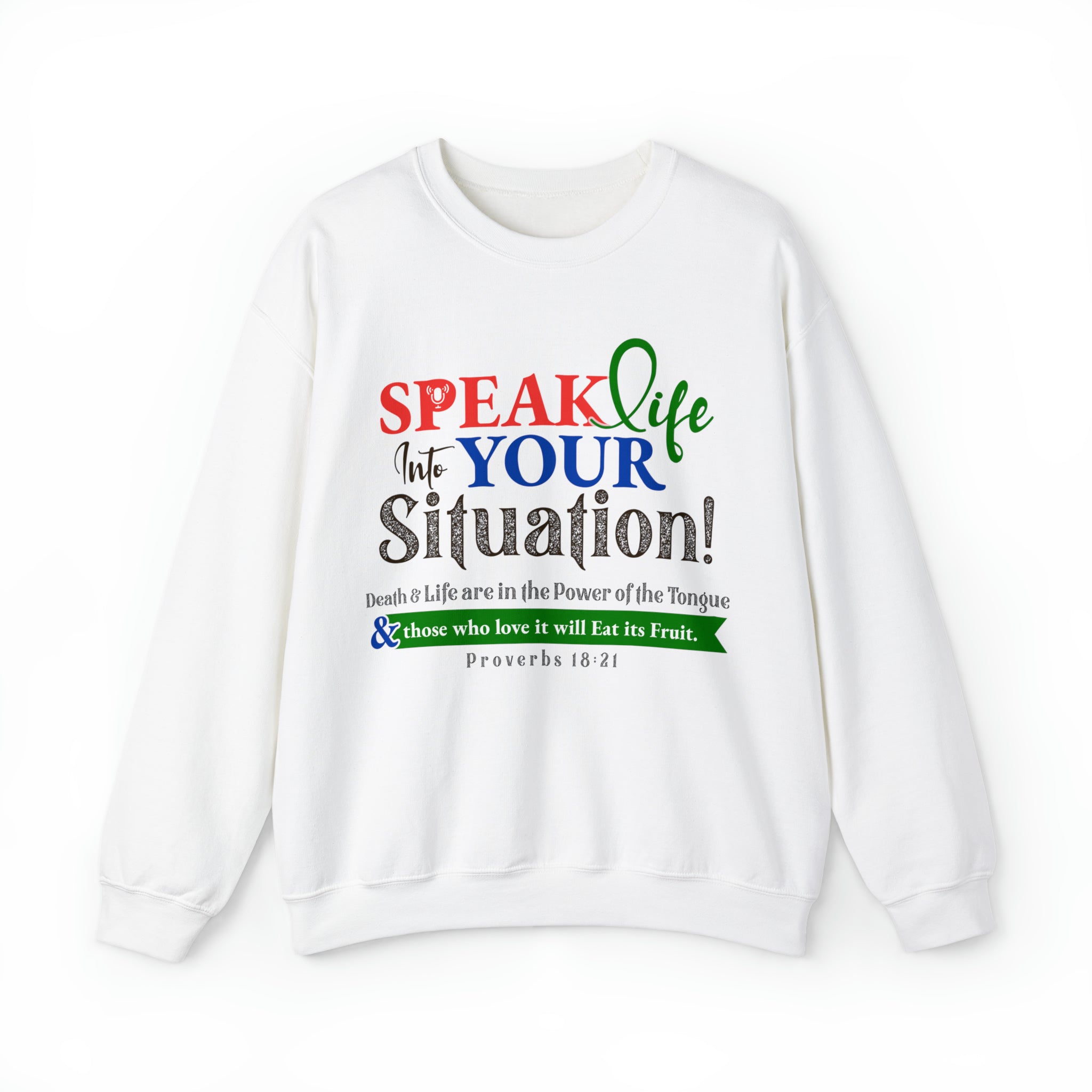 Speak Life Into Your Situation - Unisex Heavy Blend™ Crewneck Sweatshirt